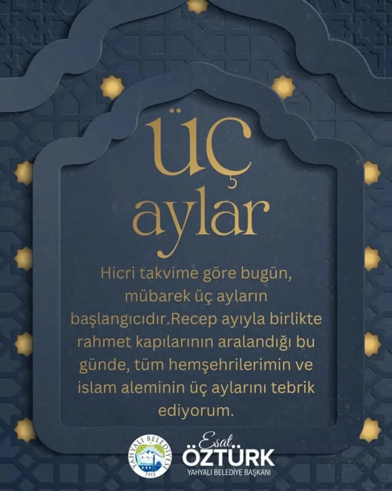 Yahyalı Belediye Başkanı Esat Öztürk'ün Üç Aylar Mesajı Yahyalı Belediye Başkanı Esat Öztürk'ün Üç Aylar Mesajı