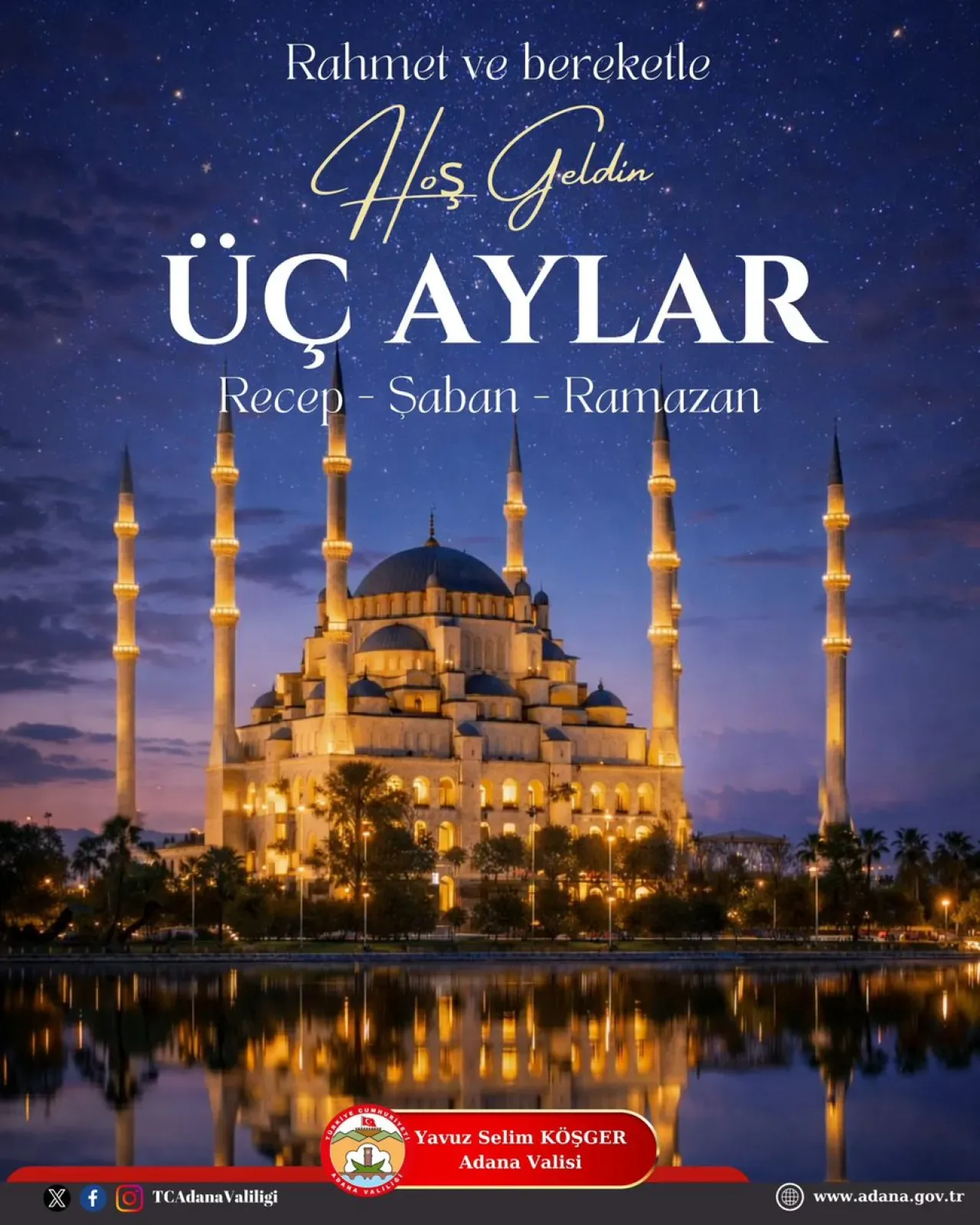 Adana Valisi Köşger'den Üç Aylar Mesajı: Bereket ve Birlik Temennisi Adana Valisi Köşger'den Üç Aylar Mesajı: Bereket ve Birlik Temennisi