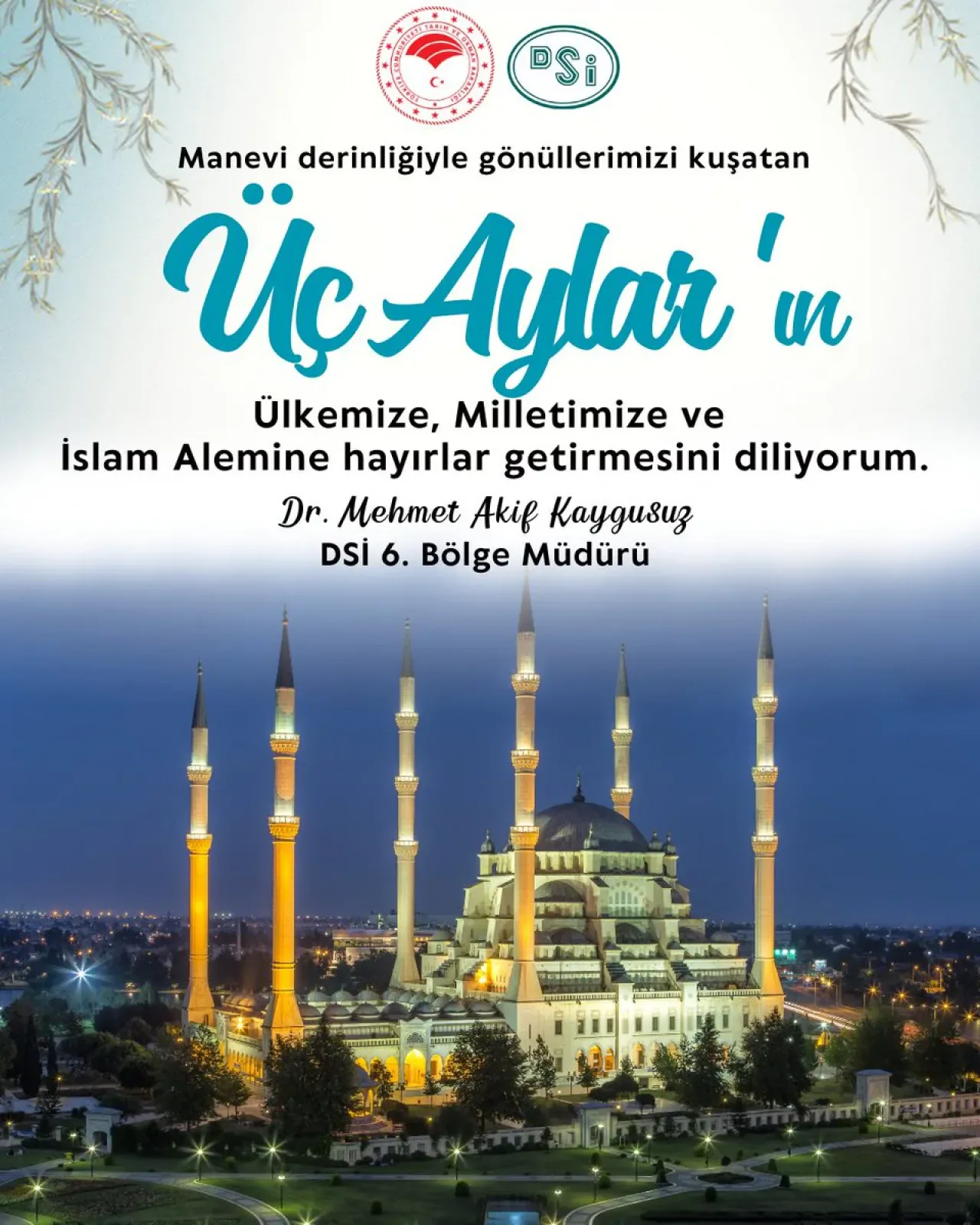 DSİ 6. Bölge Müdürü Kaygusuz, Üç Aylar'ın Hayırlara Vesile Olmasını Diledi DSİ 6. Bölge Müdürü Kaygusuz, Üç Aylar'ın Hayırlara Vesile Olmasını Diledi