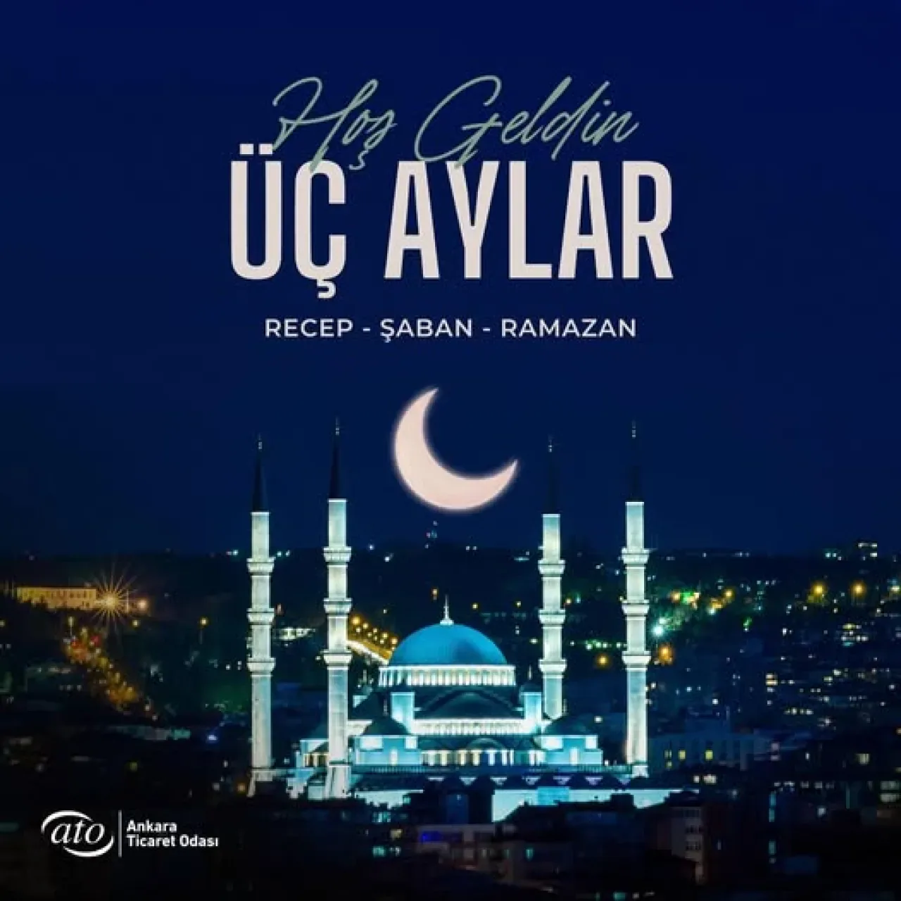 Ankara Ticaret Odası'ndan Üç Aylar Tebriği Ankara Ticaret Odası'ndan Üç Aylar Tebriği