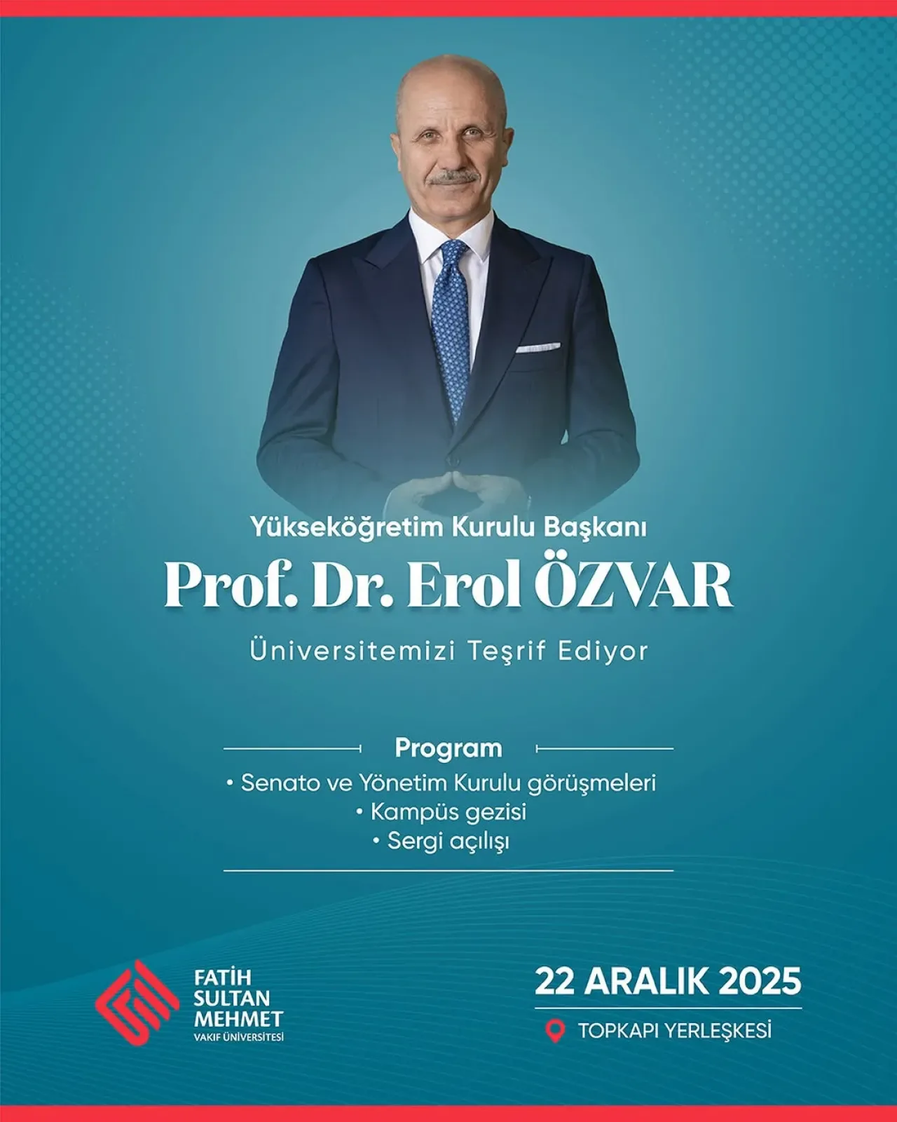YÖK Başkanı Prof. Dr. Erol Özvar, Fatih Sultan Mehmet Vakıf Üniversitesi'ni Ziyaret Edecek YÖK Başkanı Prof. Dr. Erol Özvar, Fatih Sultan Mehmet Vakıf Üniversitesi'ni Ziyaret Edecek