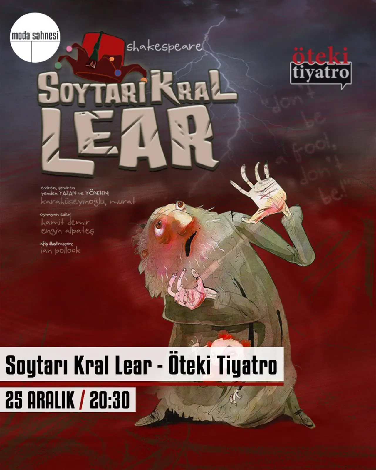 Moda Sahnesi'nde "Soytarı Kral Lear" Oyunu 25 Aralık'ta Seyirciyle Buluşuyor Moda Sahnesi'nde "Soytarı Kral Lear" Oyunu 25 Aralık'ta Seyirciyle Buluşuyor