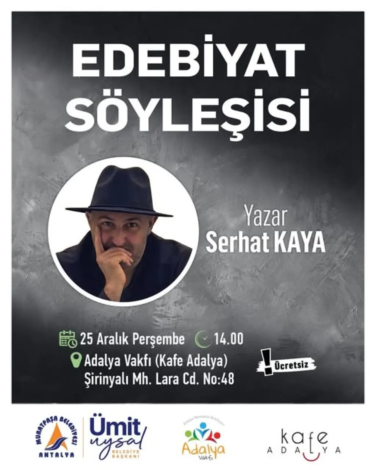Antalya'da Edebiyatseverler ile Yazar Serhat Kaya Buluşuyor Antalya'da Edebiyatseverler ile Yazar Serhat Kaya Buluşuyor