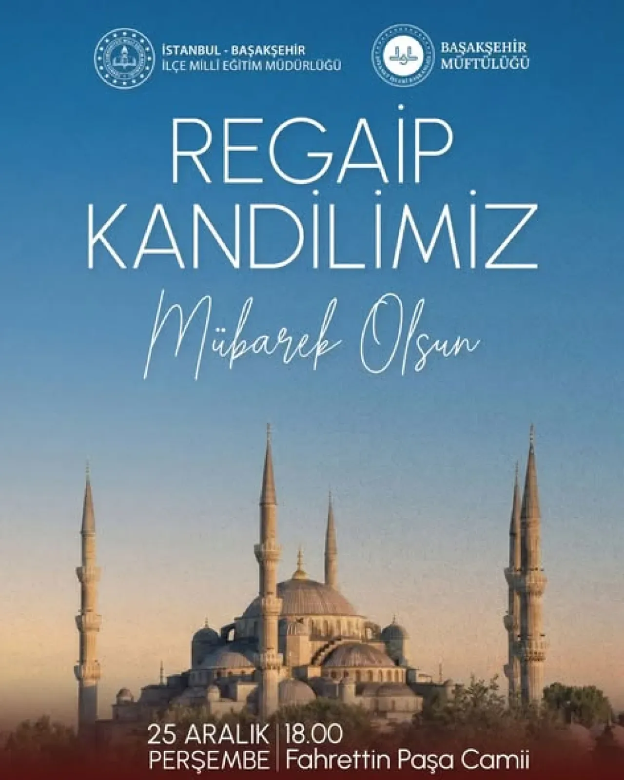 Başakşehir'de Regaib Kandili Coşkusu: Fahrettin Paşa Camii'nde Anlamlı Program Başakşehir'de Regaib Kandili Coşkusu: Fahrettin Paşa Camii'nde Anlamlı Program