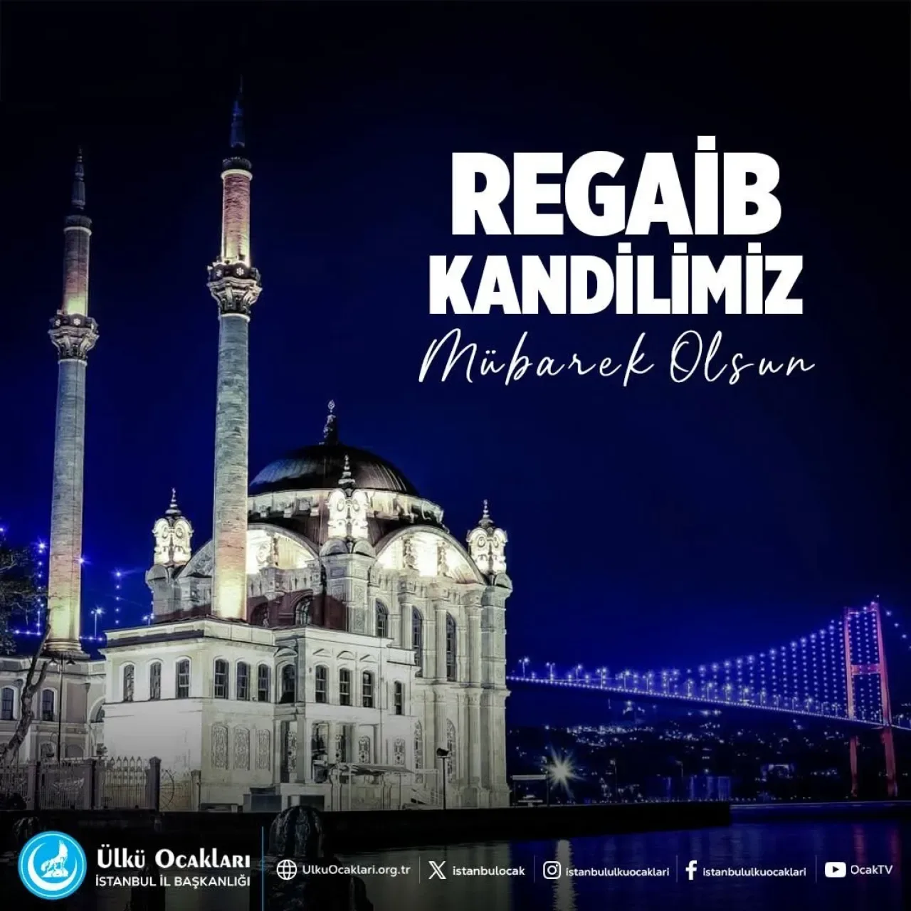 Bahçelievler Ülkü Ocakları'ndan Regaip Kandili Mesajı Bahçelievler Ülkü Ocakları'ndan Regaip Kandili Mesajı