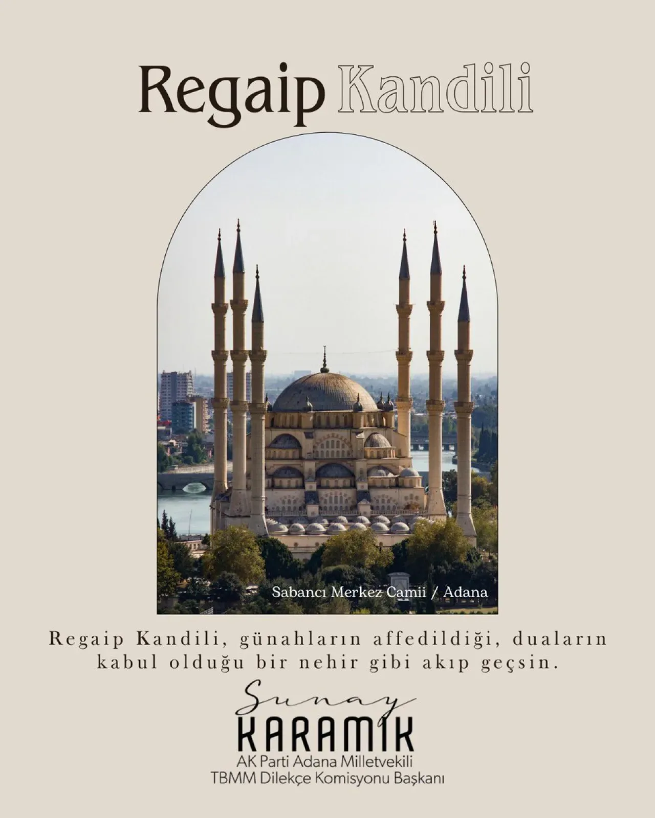 AK Parti Adana Milletvekili'nden Regaip Kandili Mesajı AK Parti Adana Milletvekili'nden Regaip Kandili Mesajı