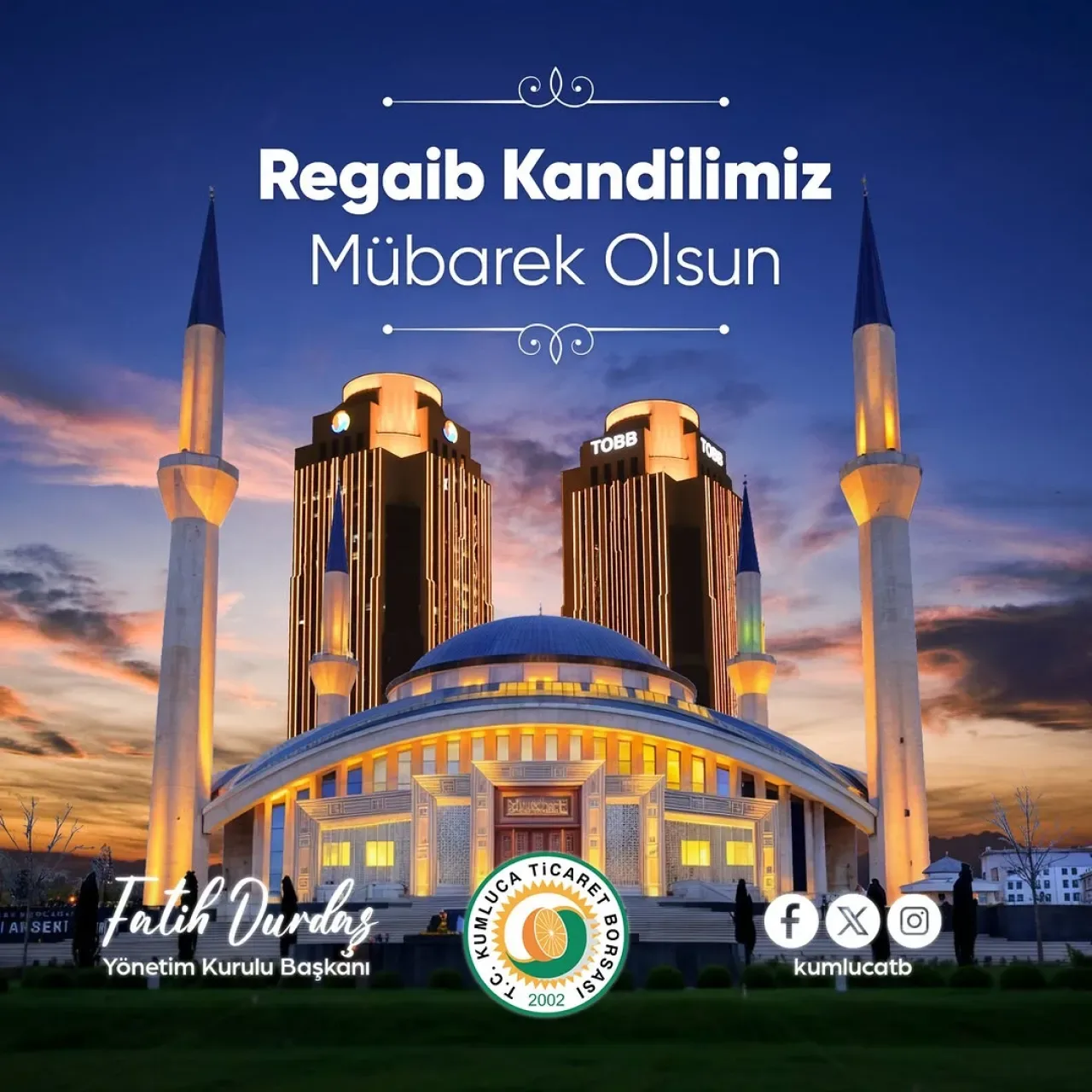 Kumluca Ticaret Borsası'ndan Regaib Kandili Mesajı Kumluca Ticaret Borsası'ndan Regaib Kandili Mesajı