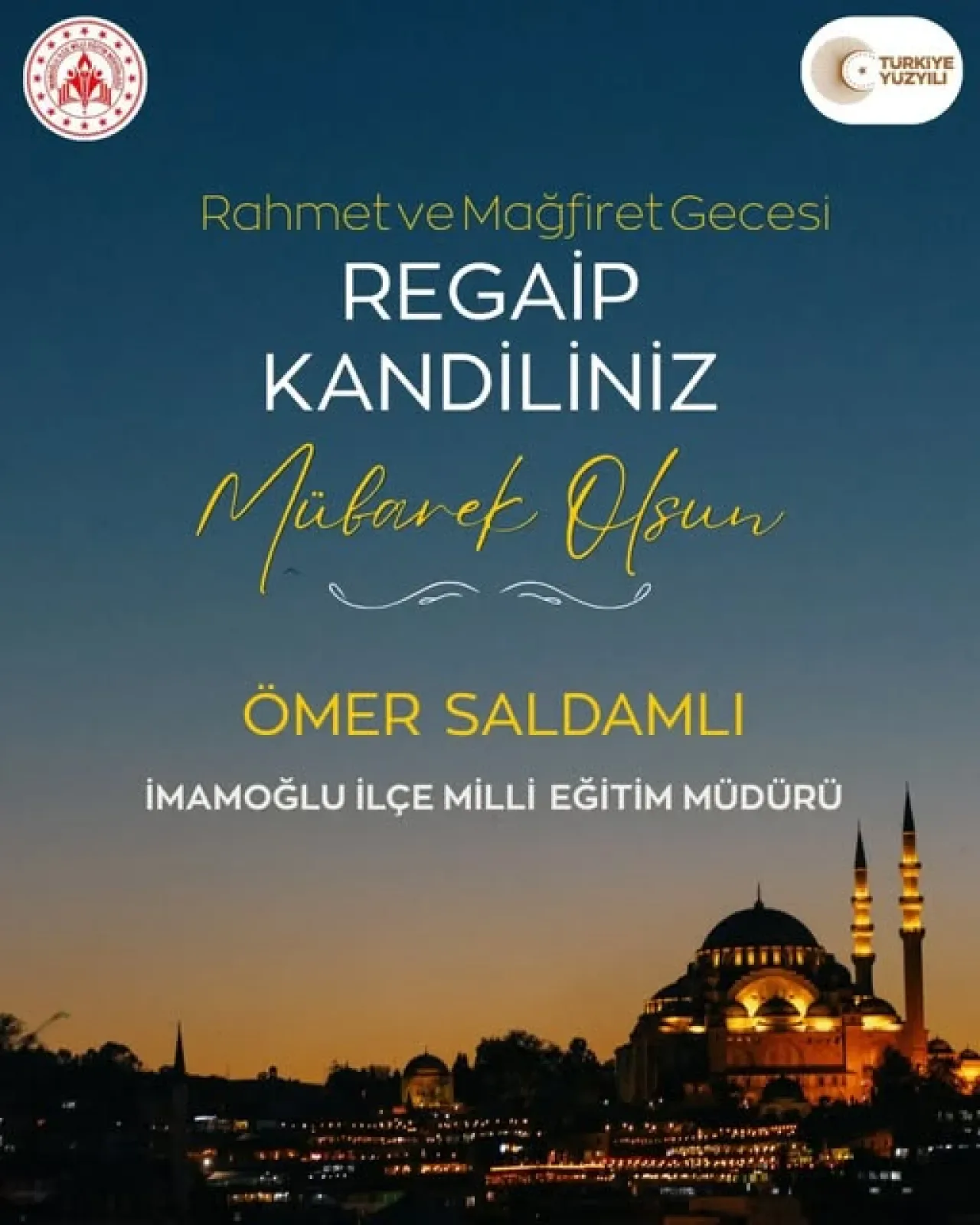 İmamoğlu'nda Regaip Kandili Mesajı Yayımlandı İmamoğlu'nda Regaip Kandili Mesajı Yayımlandı