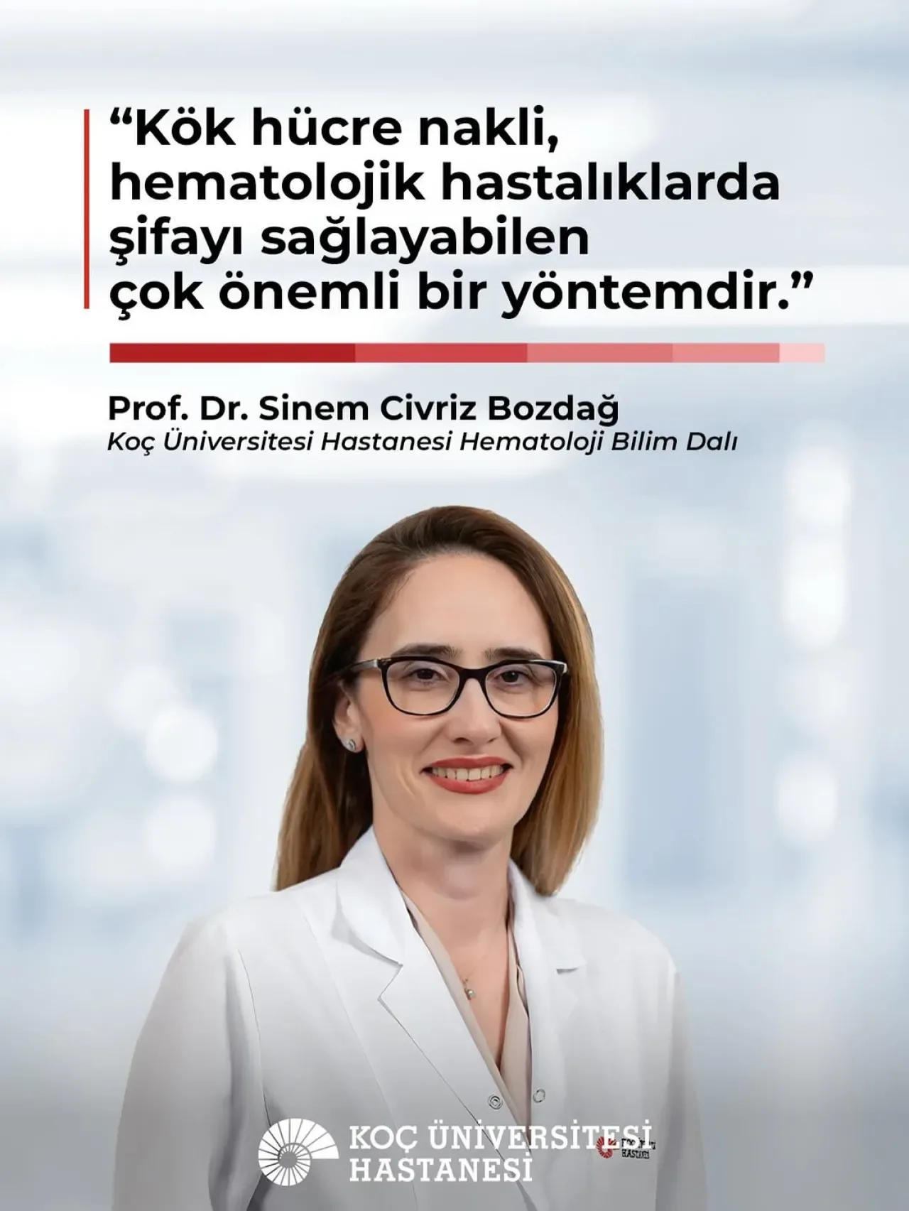 Koç Üniversitesi Hastanesi, Kemik İliği Naklinde Kişiye Özel Tedavi Yaklaşımını Vurguluyor Koç Üniversitesi Hastanesi, Kemik İliği Naklinde Kişiye Özel Tedavi Yaklaşımını Vurguluyor