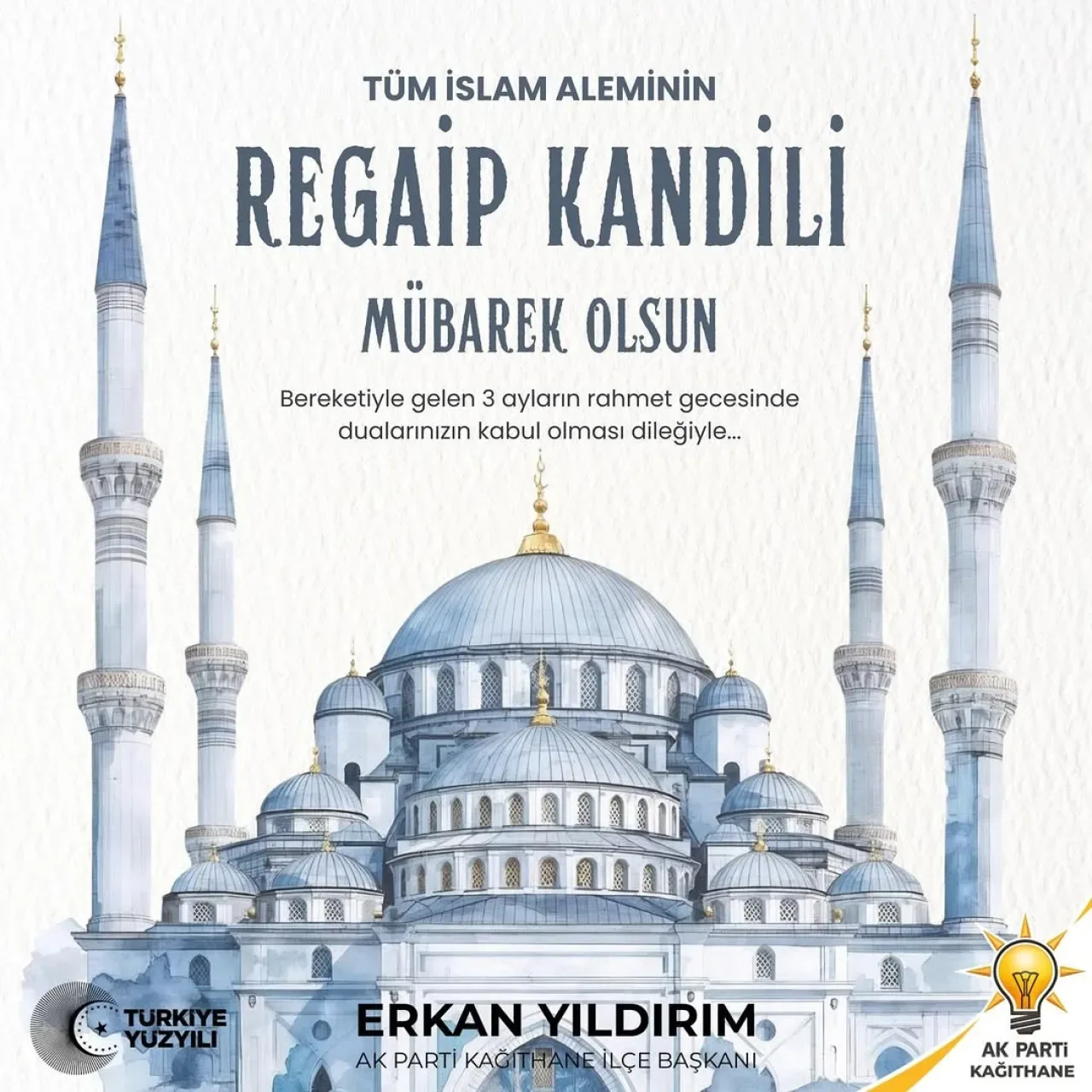 AK Parti Kağıthane, Regaip Kandili Mesajı Yayımladı AK Parti Kağıthane, Regaip Kandili Mesajı Yayımladı