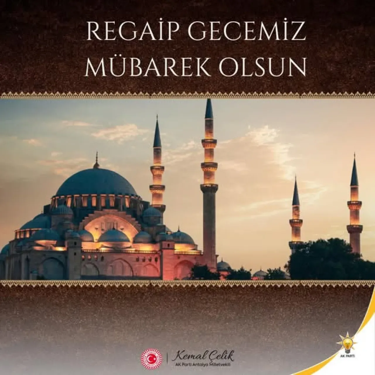 AK Partili Kemal Çelik'ten Regaip Kandili Mesajı AK Partili Kemal Çelik'ten Regaip Kandili Mesajı