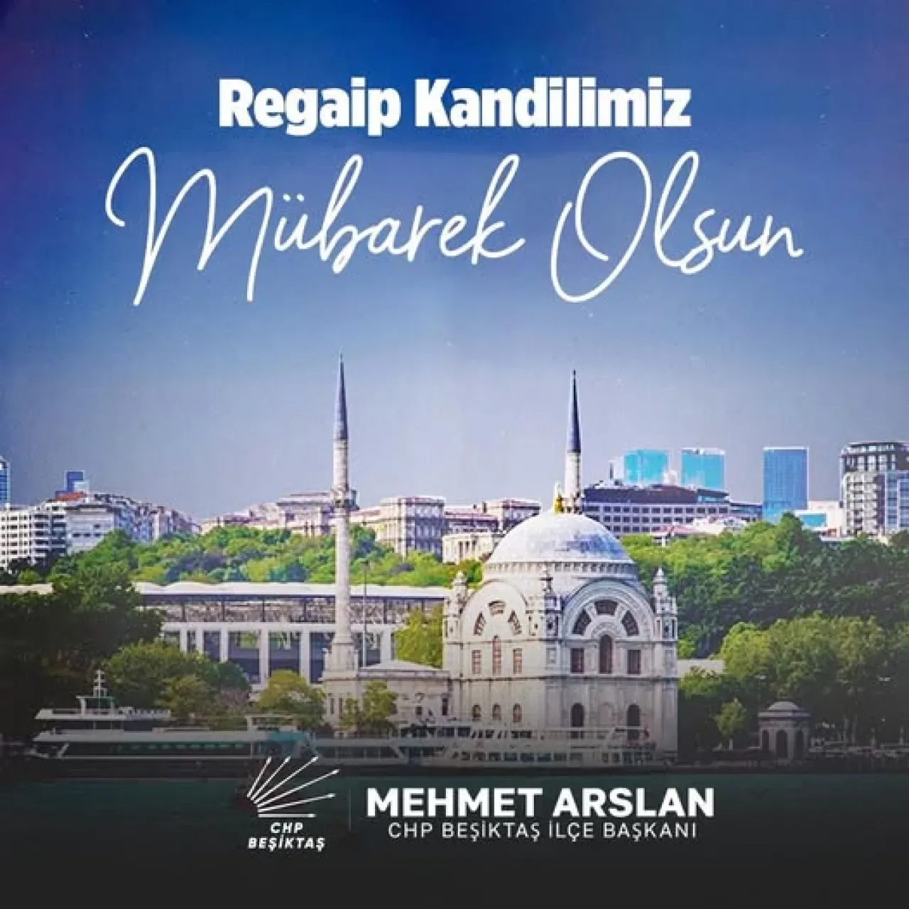 CHP Beşiktaş, Regaip Kandili Mesajı Yayımladı CHP Beşiktaş, Regaip Kandili Mesajı Yayımladı