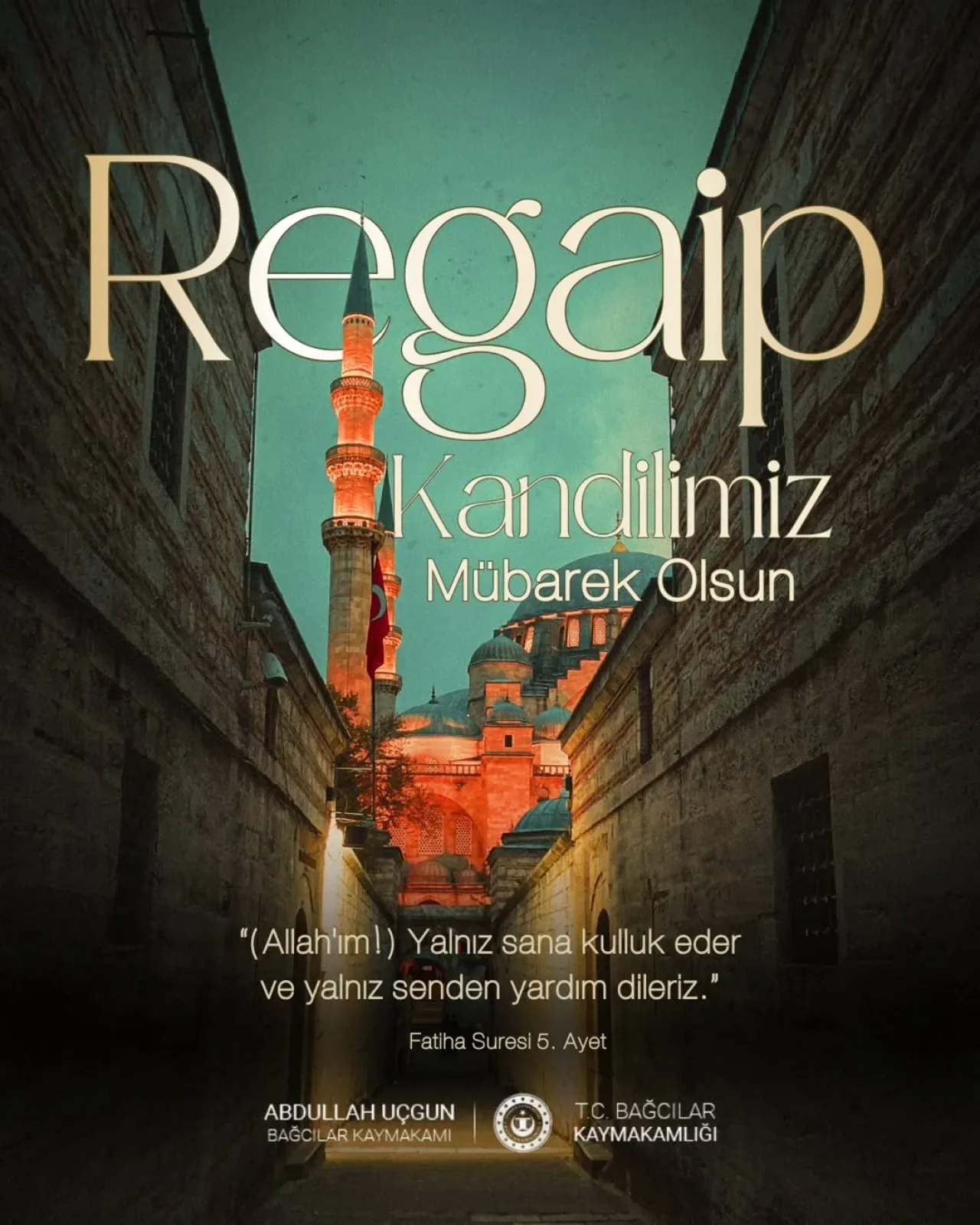 Bağcılar Kaymakamlığı'ndan Regaip Kandili Mesajı Bağcılar Kaymakamlığı'ndan Regaip Kandili Mesajı