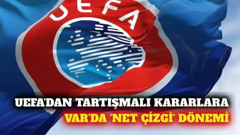 UEFA, Hakem Kararları İçin 'Net Çizgi' Platformunu Başlattı