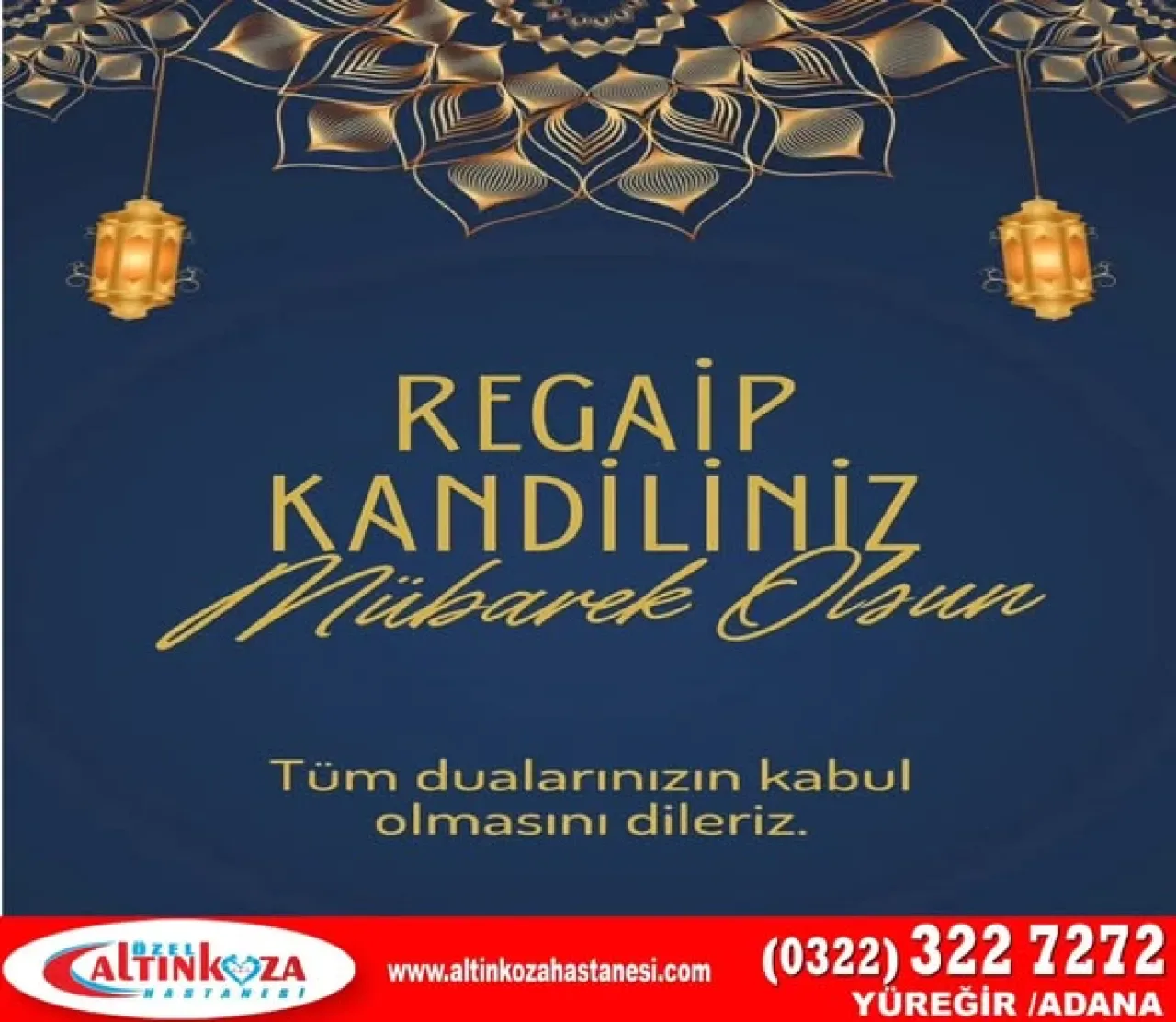 Özel Altınkoza Hastanesi'nden Regaip Kandili Mesajı Özel Altınkoza Hastanesi'nden Regaip Kandili Mesajı