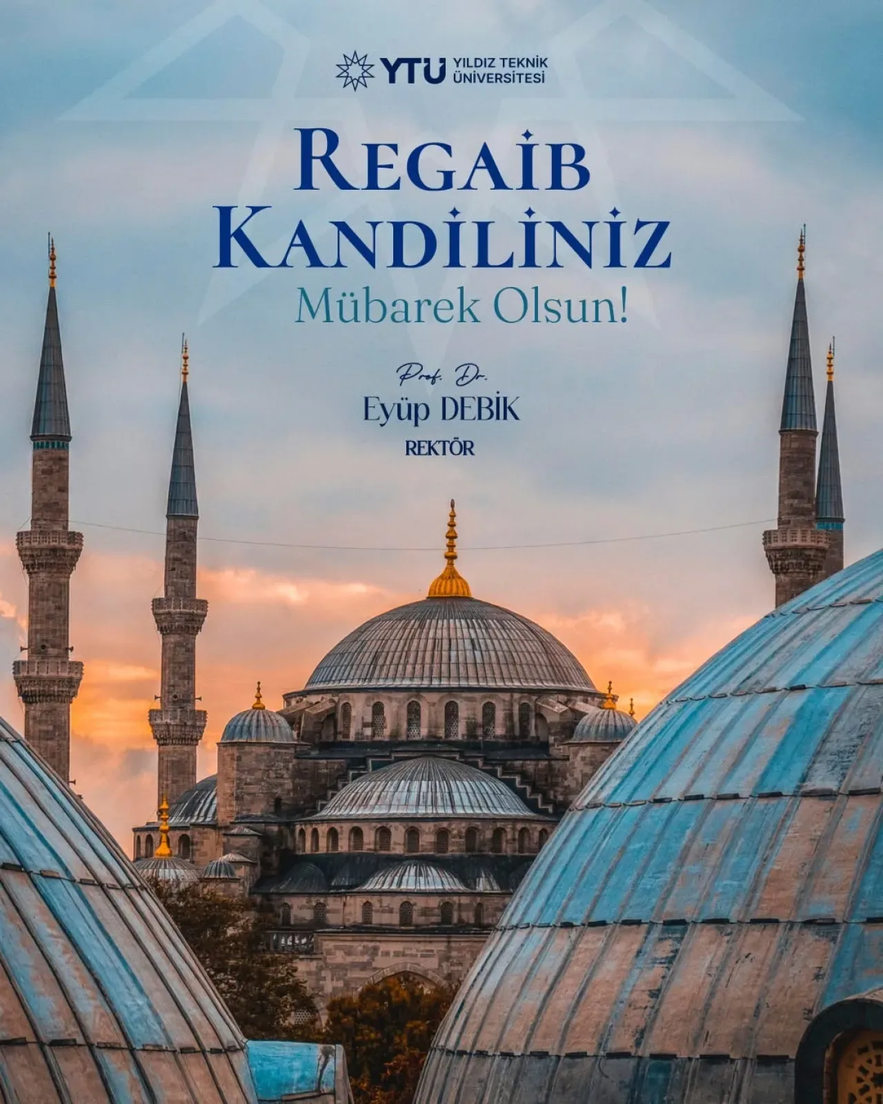 Yıldız Teknik Üniversitesi'nden Regaip Kandili Mesajı: Bereket ve Huzur Diliyor Yıldız Teknik Üniversitesi'nden Regaip Kandili Mesajı: Bereket ve Huzur Diliyor