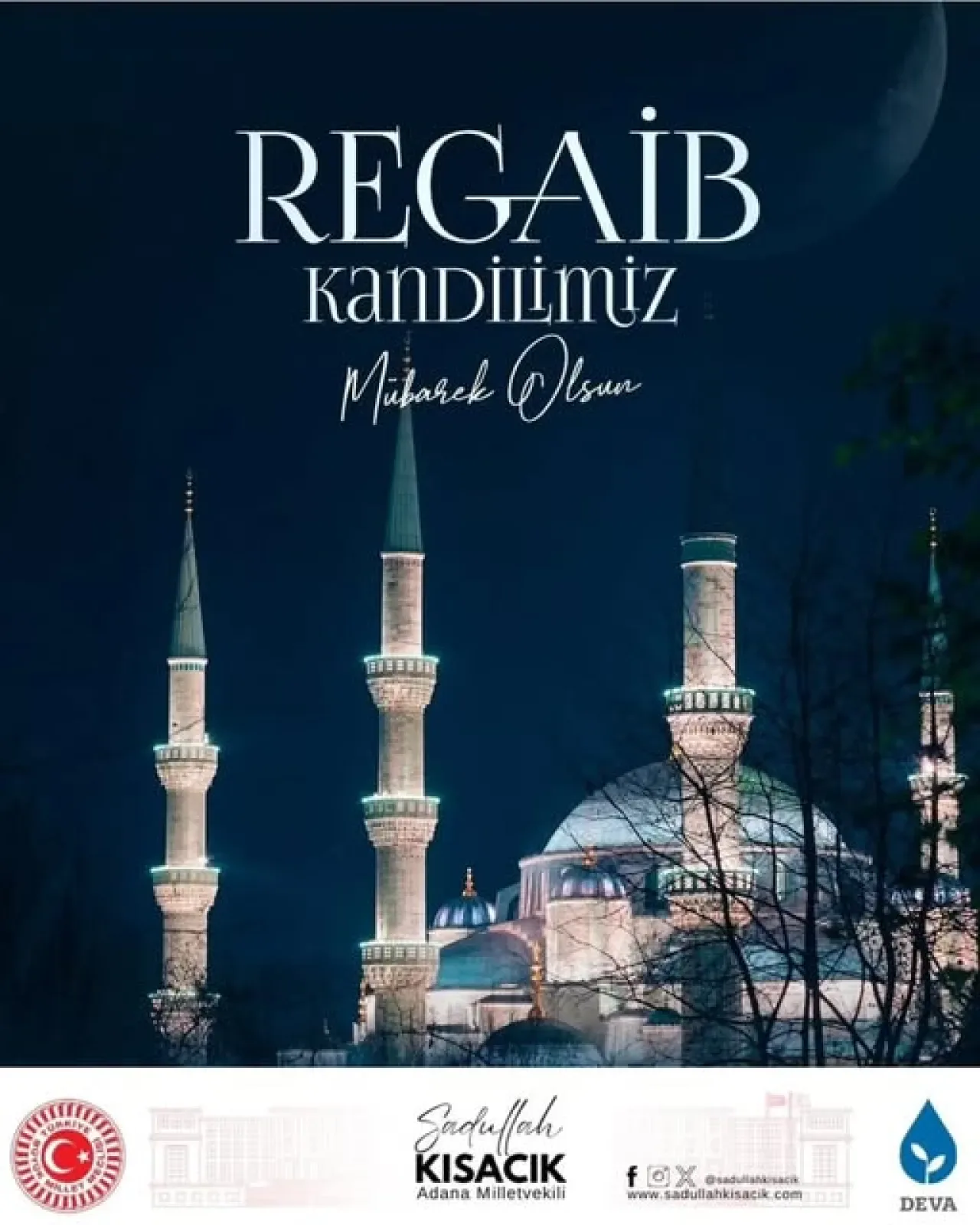Deva Partisi Adana Milletvekili Sadullah Kısacık'tan Regaib Kandili Mesajı Deva Partisi Adana Milletvekili Sadullah Kısacık'tan Regaib Kandili Mesajı