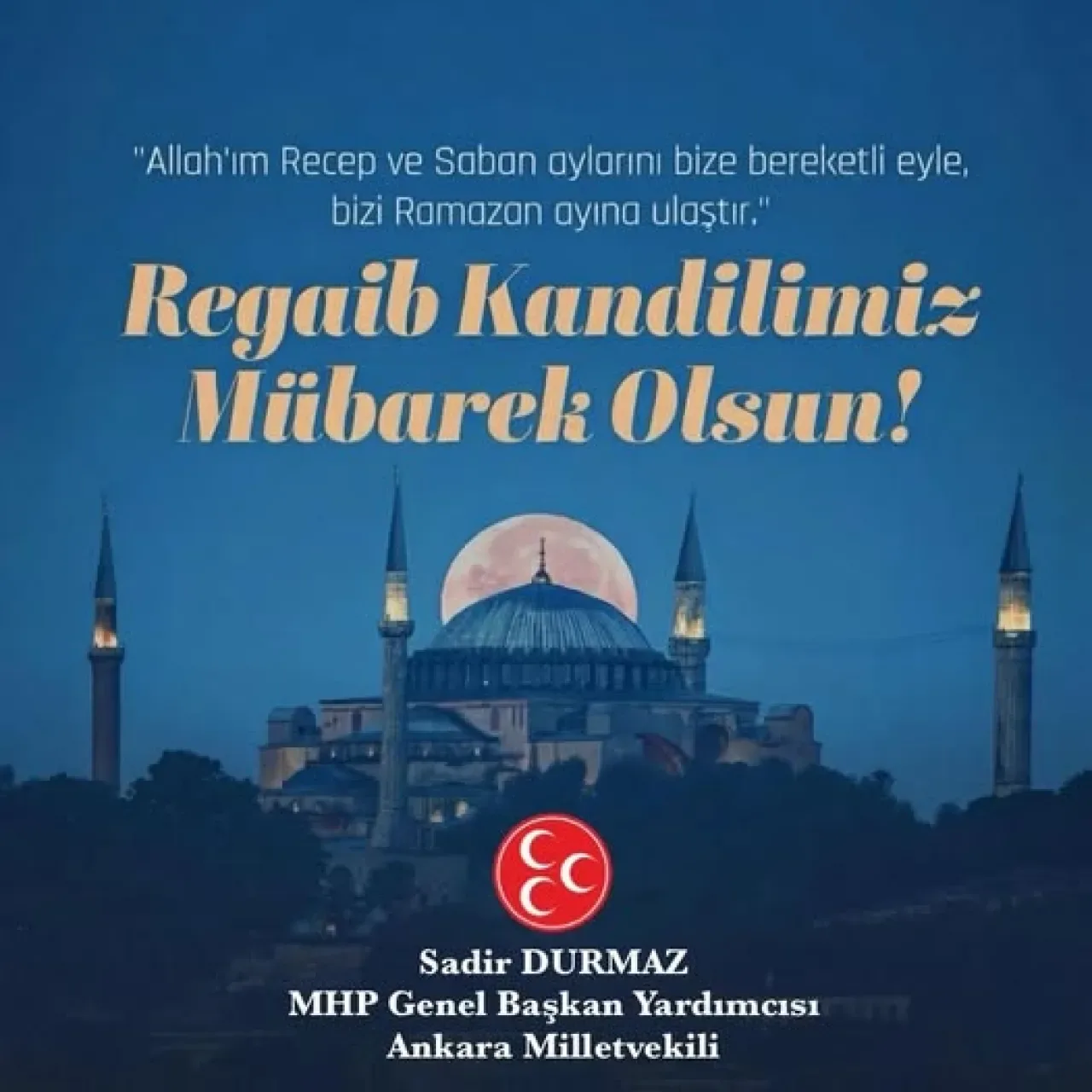 MHP'li Durmaz, Regaip Kandili Mesajı Yayımladı MHP'li Durmaz, Regaip Kandili Mesajı Yayımladı