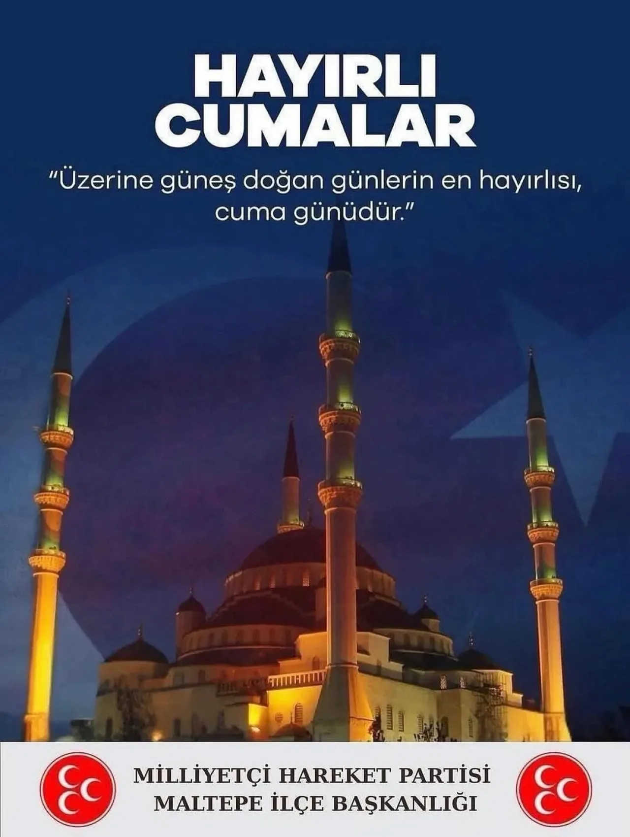 MHP Maltepe İlçe Başkanı'ndan Sosyal Medyada Hayırlı Cumalar Mesajı MHP Maltepe İlçe Başkanı'ndan Sosyal Medyada Hayırlı Cumalar Mesajı