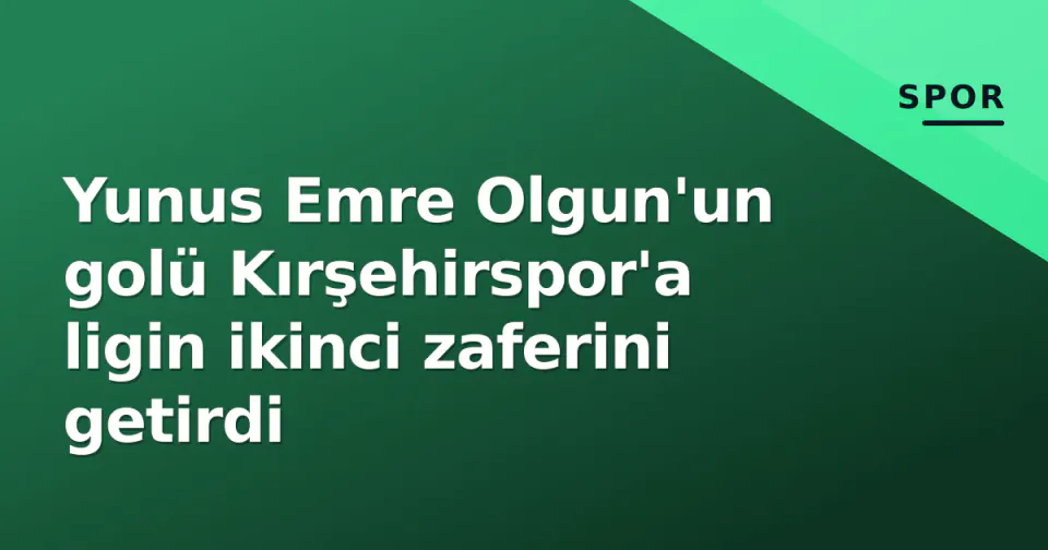 Yunus Emre Olgun'un golü Kırşehirspor'a ligin ikinci zaferini getirdi görseli