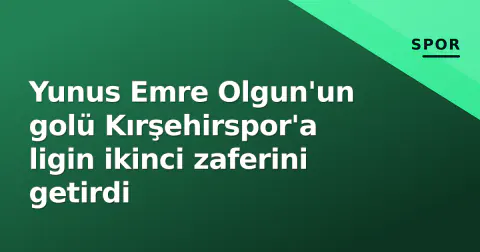 Yunus Emre Olgun'un golü Kırşehirspor'a ligin ikinci zaferini getirdi