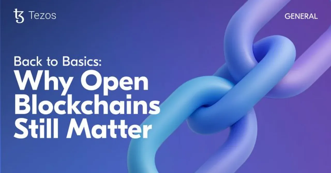 Tezos Vurguluyor: Açık Blockchainler Neden Hala Önemli? Tezos Vurguluyor: Açık Blockchainler Neden Hala Önemli?