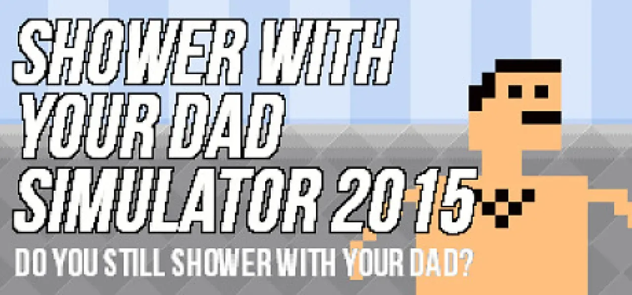 Baba Seçmek Hiç Bu Kadar Absürt Olmamıştı: Shower With Your Dad Simulator Kült Olmayı Nasıl Başardı? Baba Seçmek Hiç Bu Kadar Absürt Olmamıştı: Shower With Your Dad Simulator Kült Olmayı Nasıl Başardı?
