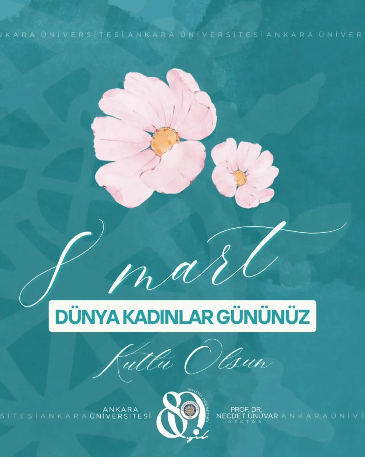 Ankara Üniversitesi'nden 8 Mart Mesajı: "Dünya Kadınlar Gününüz Kutlu Olsun" Ankara Üniversitesi'nden 8 Mart Mesajı: "Dünya Kadınlar Gününüz Kutlu Olsun"