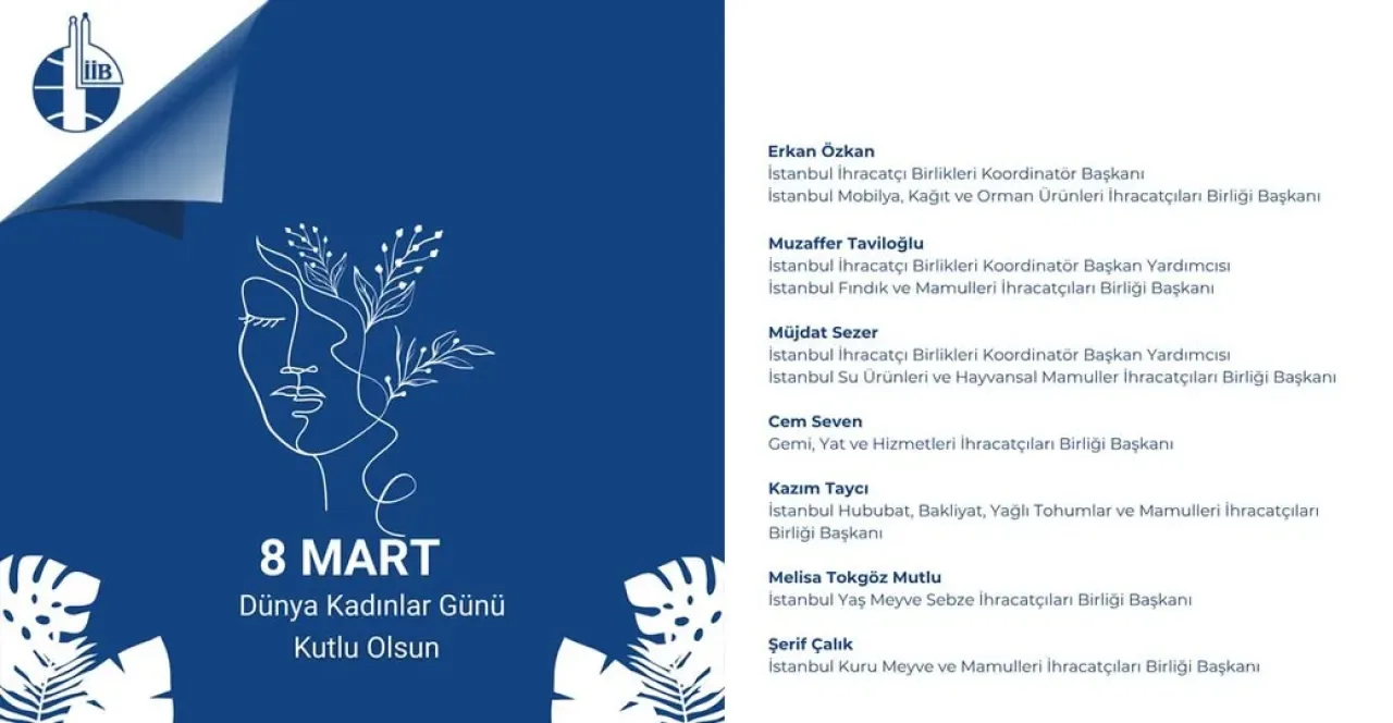 İstanbul İhracatçı Birlikleri'nden 8 Mart Dünya Kadınlar Günü Mesajı İstanbul İhracatçı Birlikleri'nden 8 Mart Dünya Kadınlar Günü Mesajı