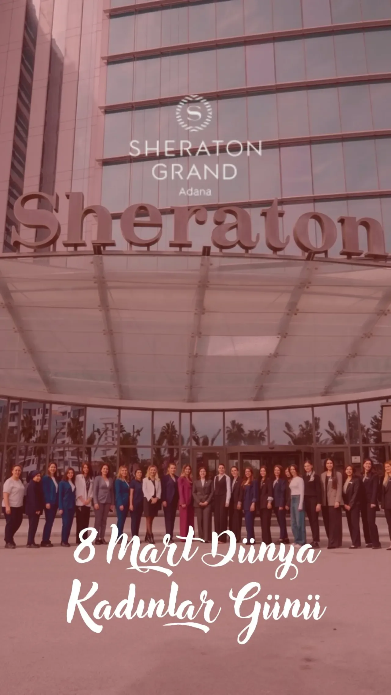 Sheraton Grand Adana'dan 8 Mart Mesajı: "Her Detayda Emek, Her Gülümsemede Güç Var" Sheraton Grand Adana'dan 8 Mart Mesajı: "Her Detayda Emek, Her Gülümsemede Güç Var"