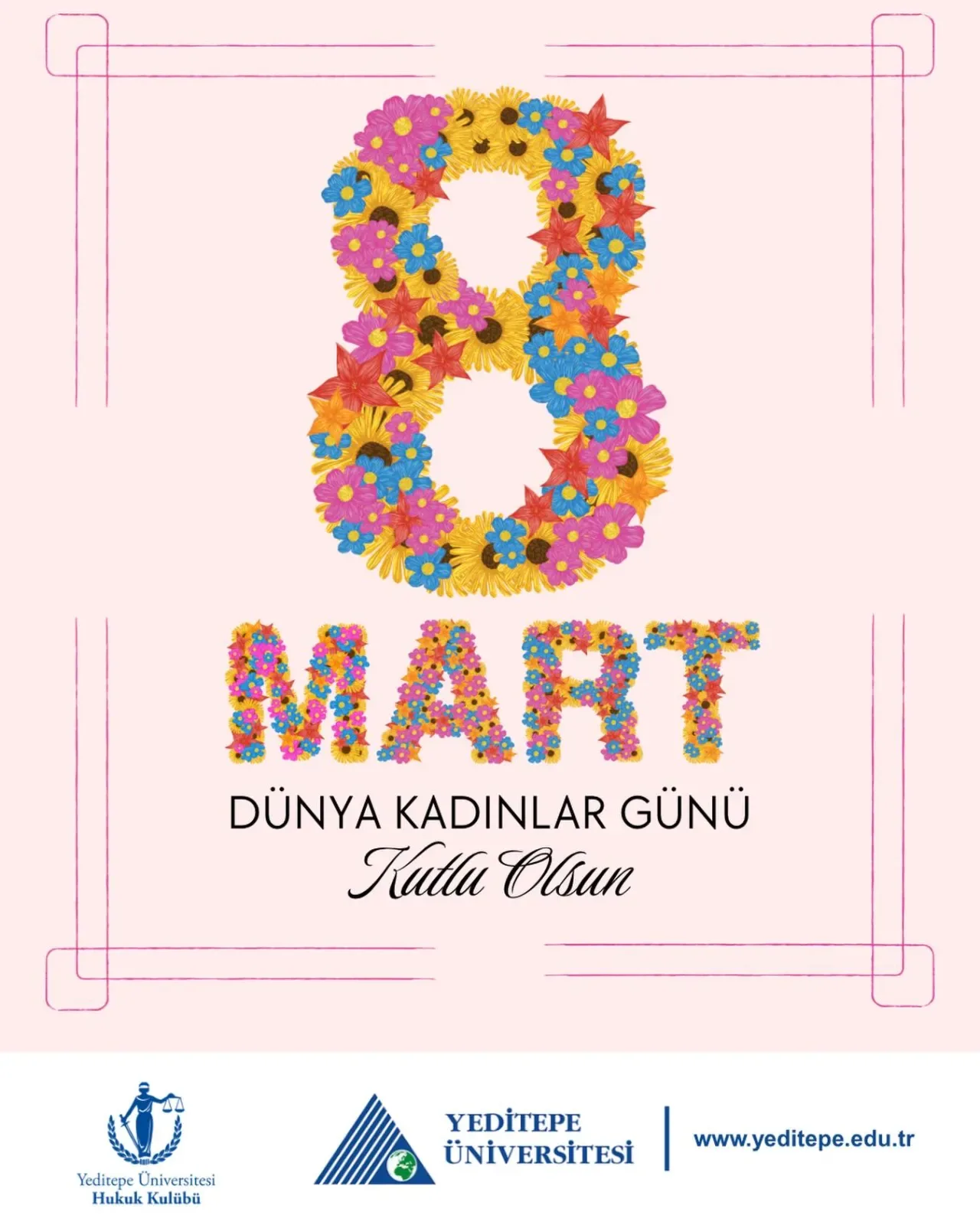 Yeditepe Üniversitesi Hukuk Kulübü'nden 8 Mart Mesajı: "Kendi Hikayenizin Kahramanı Olun" Yeditepe Üniversitesi Hukuk Kulübü'nden 8 Mart Mesajı: "Kendi Hikayenizin Kahramanı Olun"