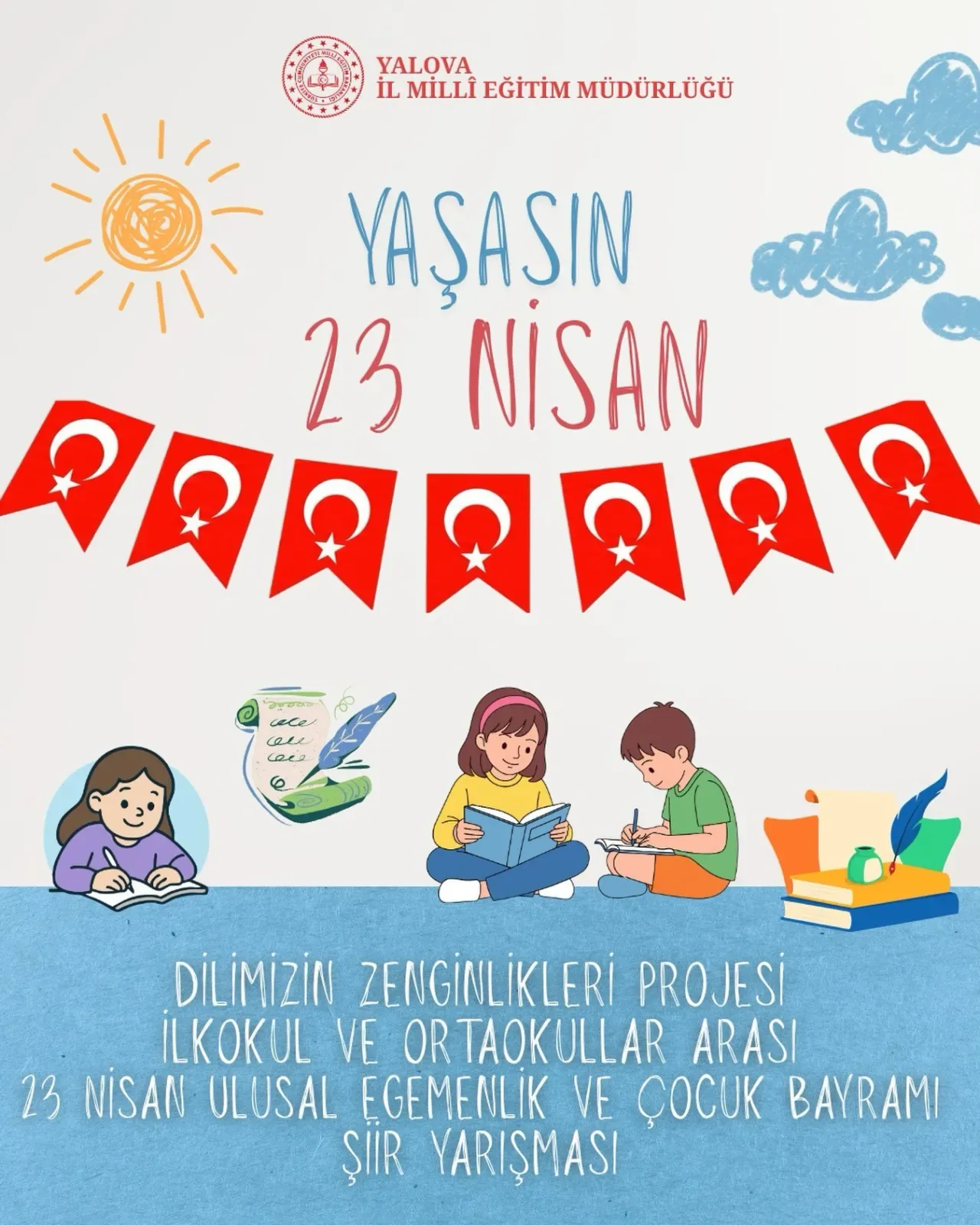 Yalova'da İlkokul ve Ortaokul Öğrencileri İçin 23 Nisan Şiir Yarışması Düzenleniyor Yalova'da İlkokul ve Ortaokul Öğrencileri İçin 23 Nisan Şiir Yarışması Düzenleniyor