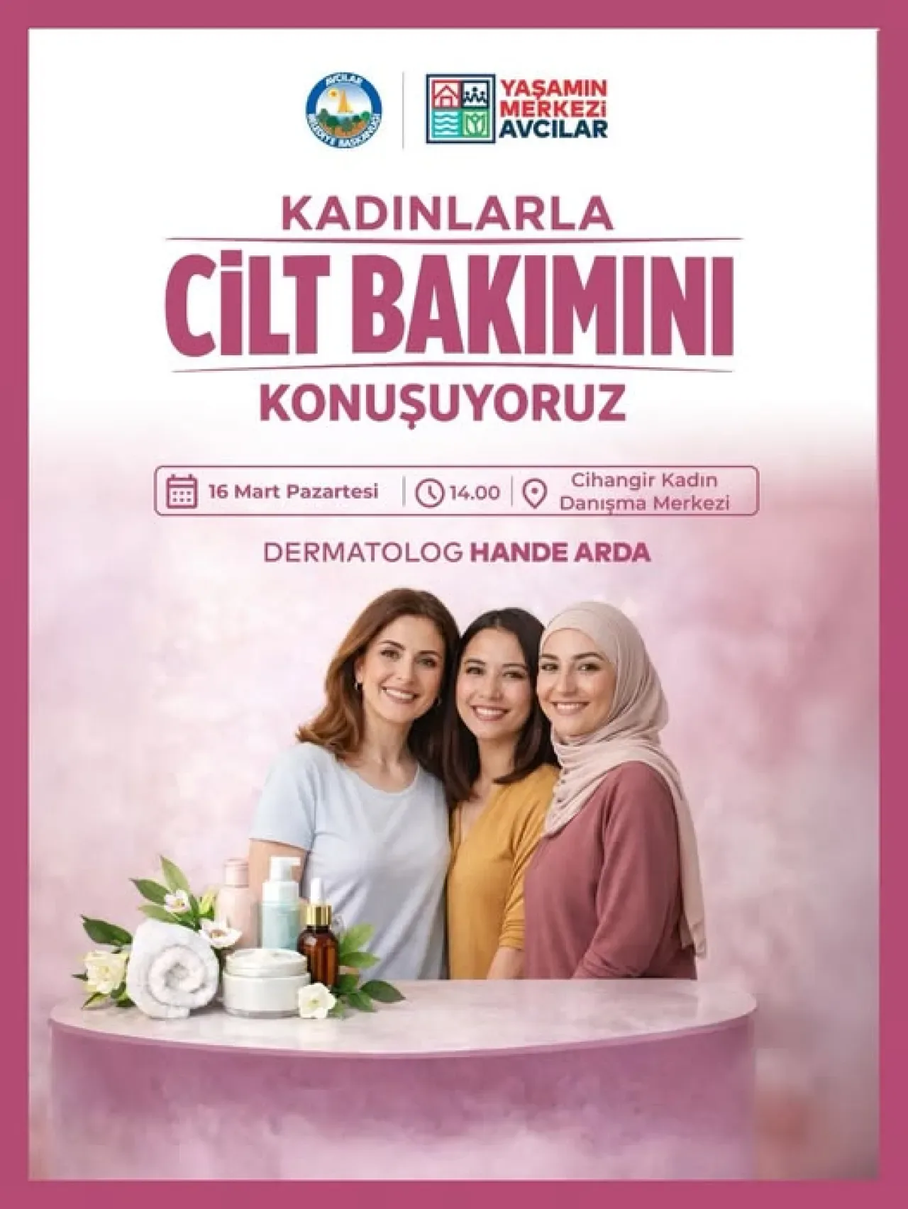 Avcılar'da Kadınlar İçin Cilt Sağlığı ve Bakımı Semineri Düzenleniyor Avcılar'da Kadınlar İçin Cilt Sağlığı ve Bakımı Semineri Düzenleniyor