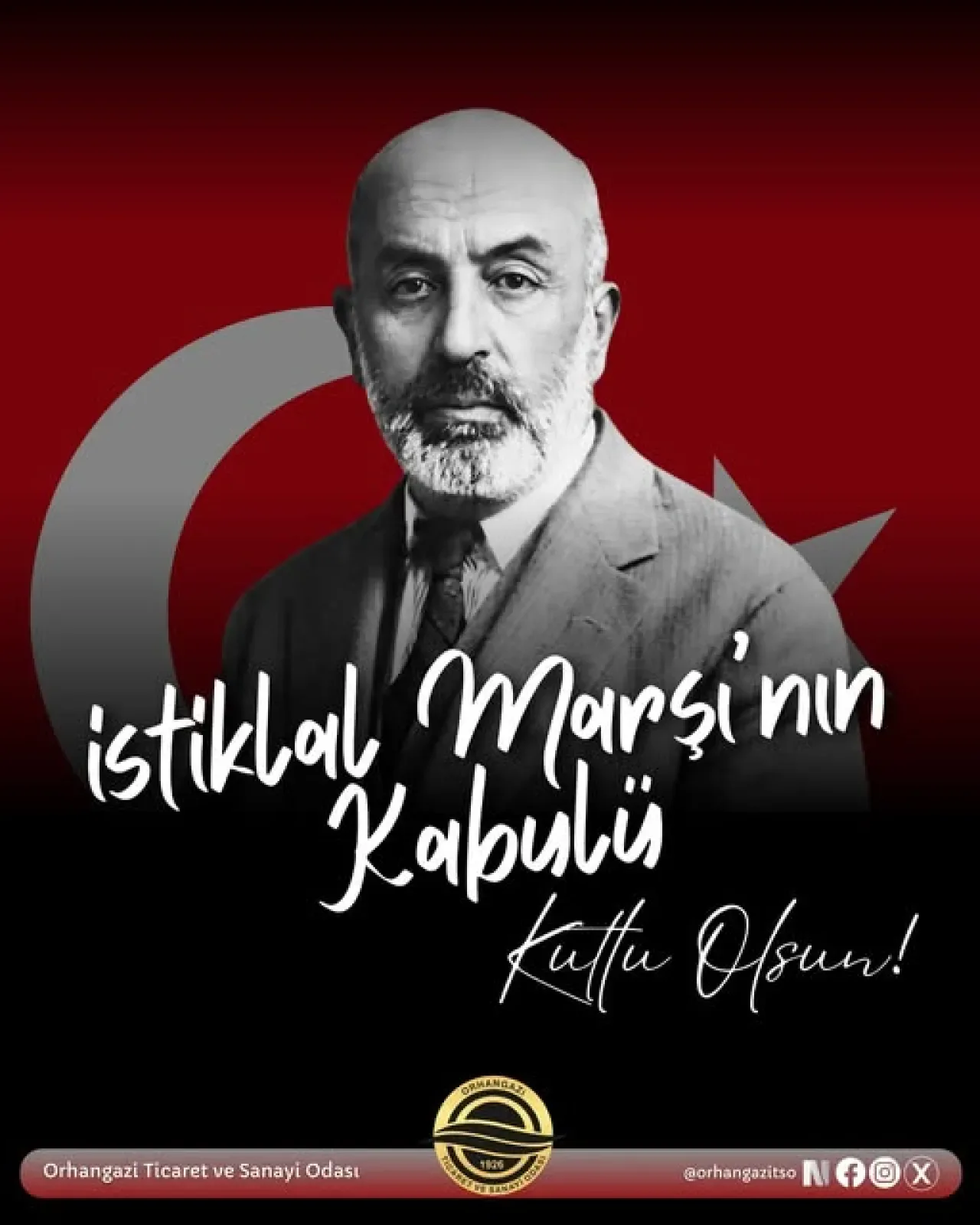Orhangazi Ticaret ve Sanayi Odası'ndan İstiklal Marşı'nın 105. Yılı Mesajı Orhangazi Ticaret ve Sanayi Odası'ndan İstiklal Marşı'nın 105. Yılı Mesajı