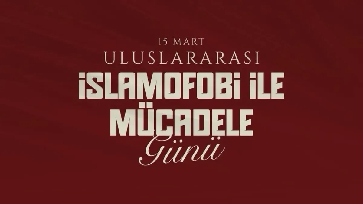 15 Mart İslamofobi ile Mücadele Günü: Ortak Vicdan Çağrısı 15 Mart İslamofobi ile Mücadele Günü: Ortak Vicdan Çağrısı