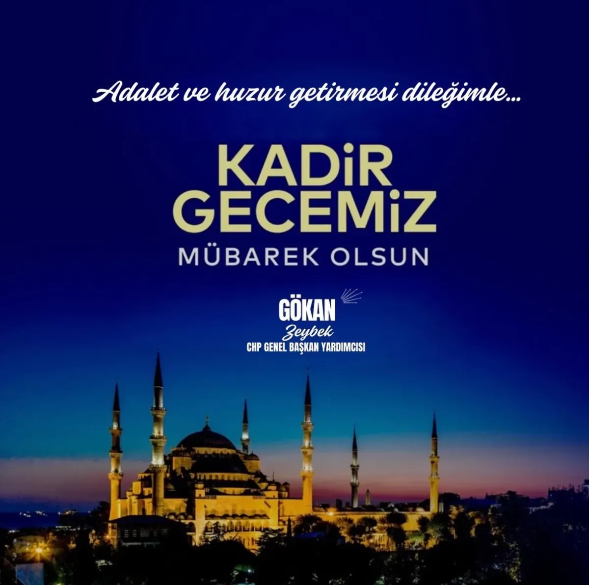 CHP'li Zeybek'ten Kadir Gecesi Mesajı: Adalet ve Birlik Vurgusu CHP'li Zeybek'ten Kadir Gecesi Mesajı: Adalet ve Birlik Vurgusu