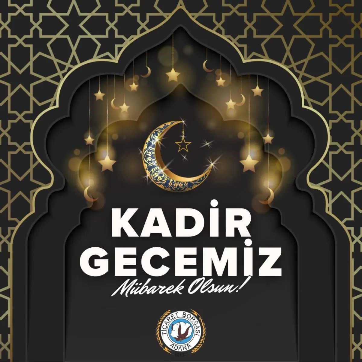 Adana Ticaret Borsası'ndan Kadir Gecesi Mesajı Adana Ticaret Borsası'ndan Kadir Gecesi Mesajı
