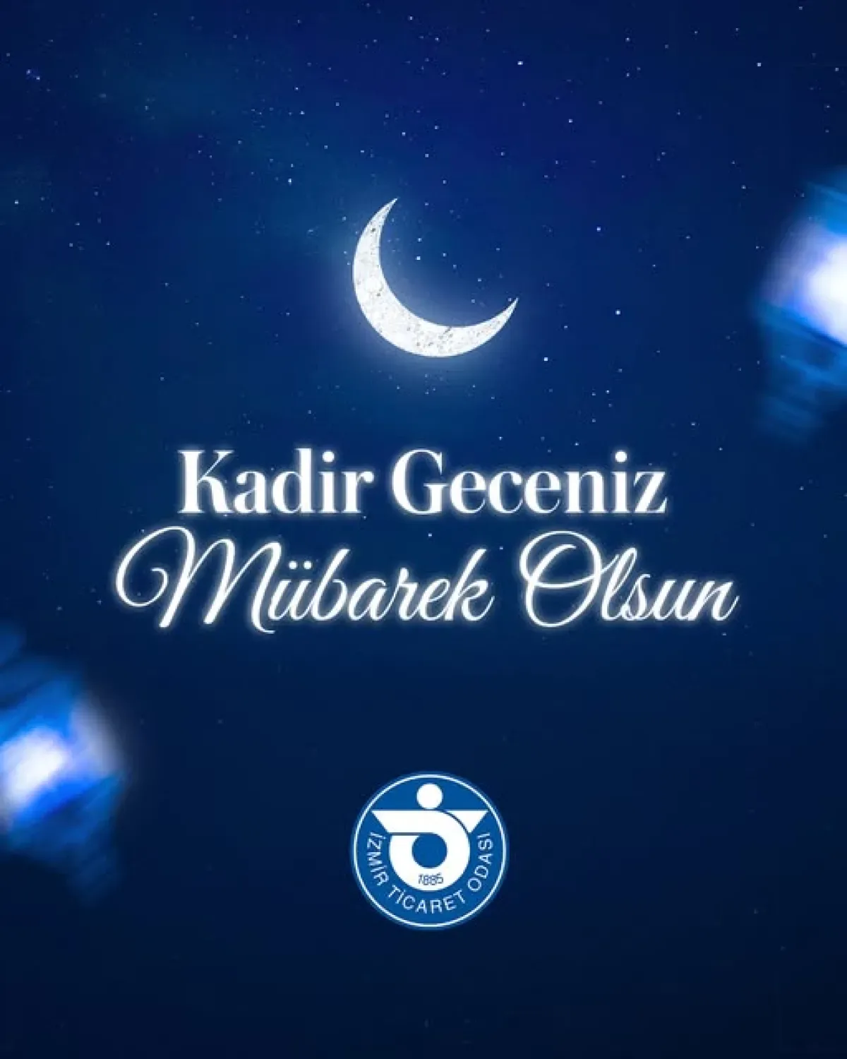 İzmir Ticaret Odası'ndan Kadir Gecesi Mesajı İzmir Ticaret Odası'ndan Kadir Gecesi Mesajı
