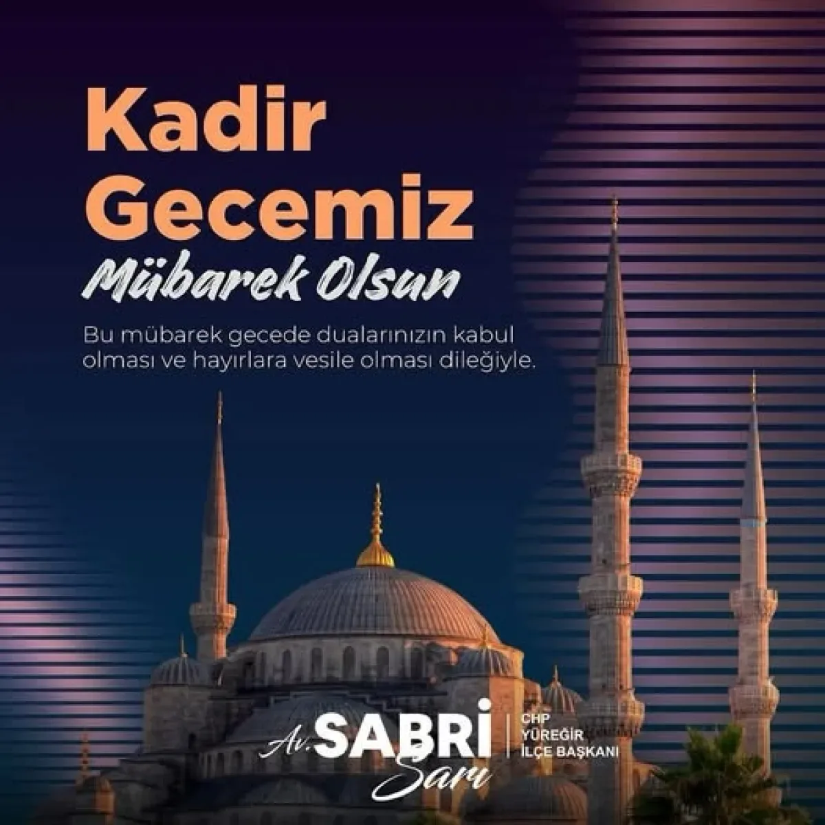Yüreğir CHP'den Kadir Gecesi Mesajı: Sağlık, Huzur ve Bereket Dilekleri Yüreğir CHP'den Kadir Gecesi Mesajı: Sağlık, Huzur ve Bereket Dilekleri