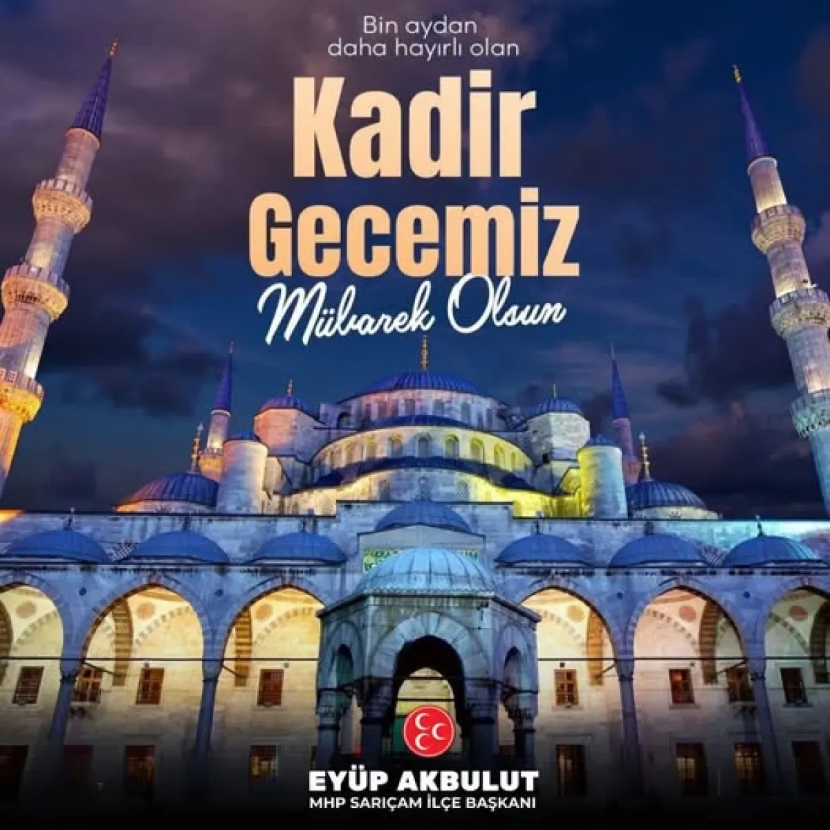 MHP Sarıçam'dan Kadir Gecesi Mesajı: "Birlik, Huzur ve Bereket Diliyoruz" MHP Sarıçam'dan Kadir Gecesi Mesajı: "Birlik, Huzur ve Bereket Diliyoruz"