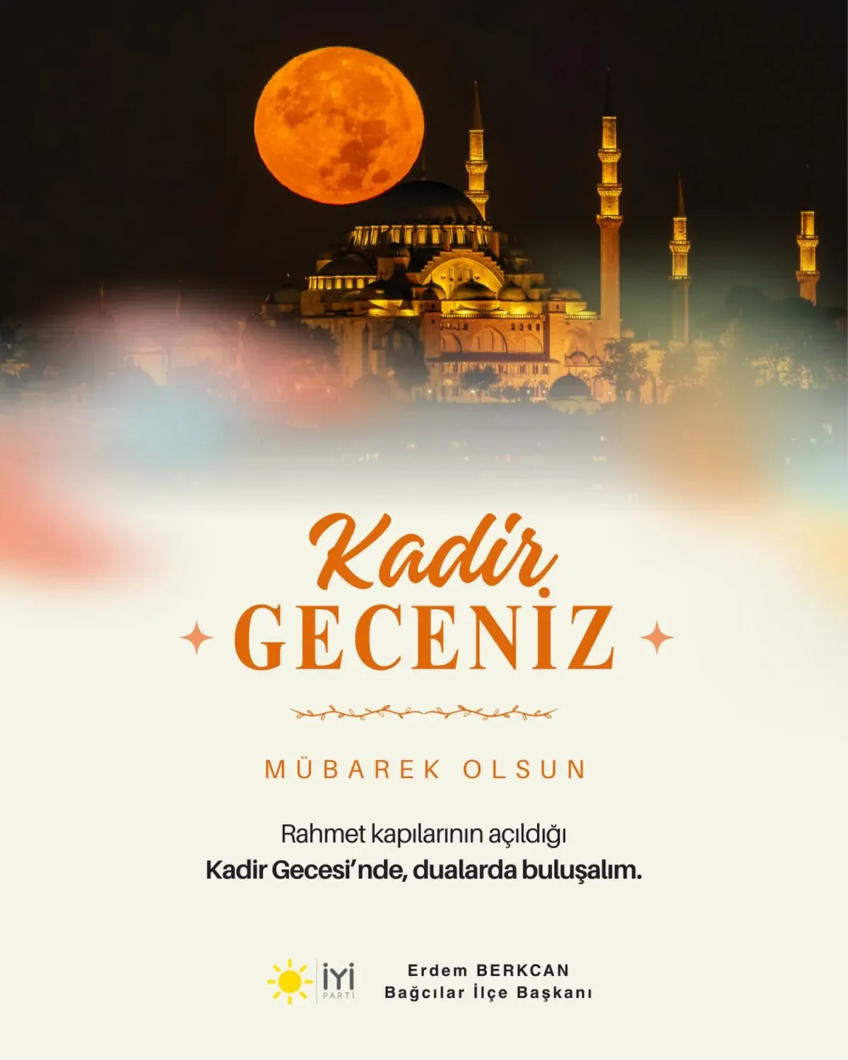 İYİ Parti Bağcılar'dan Anlamlı Kadir Gecesi Mesajı İYİ Parti Bağcılar'dan Anlamlı Kadir Gecesi Mesajı