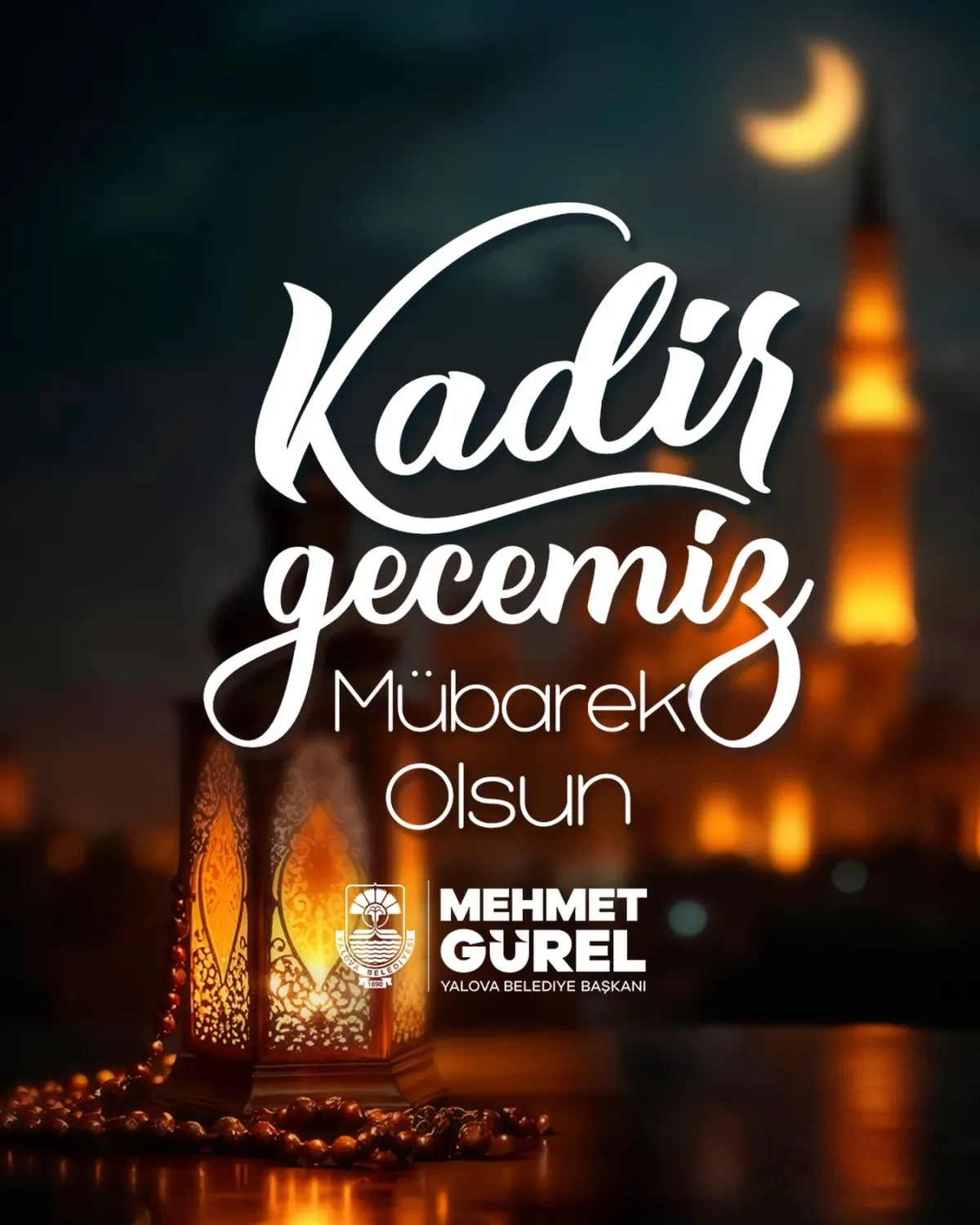Yalova Belediyesi Başkanı'ndan Kadir Gecesi Mesajı: Dualarımız Kabul Olsun Yalova Belediyesi Başkanı'ndan Kadir Gecesi Mesajı: Dualarımız Kabul Olsun