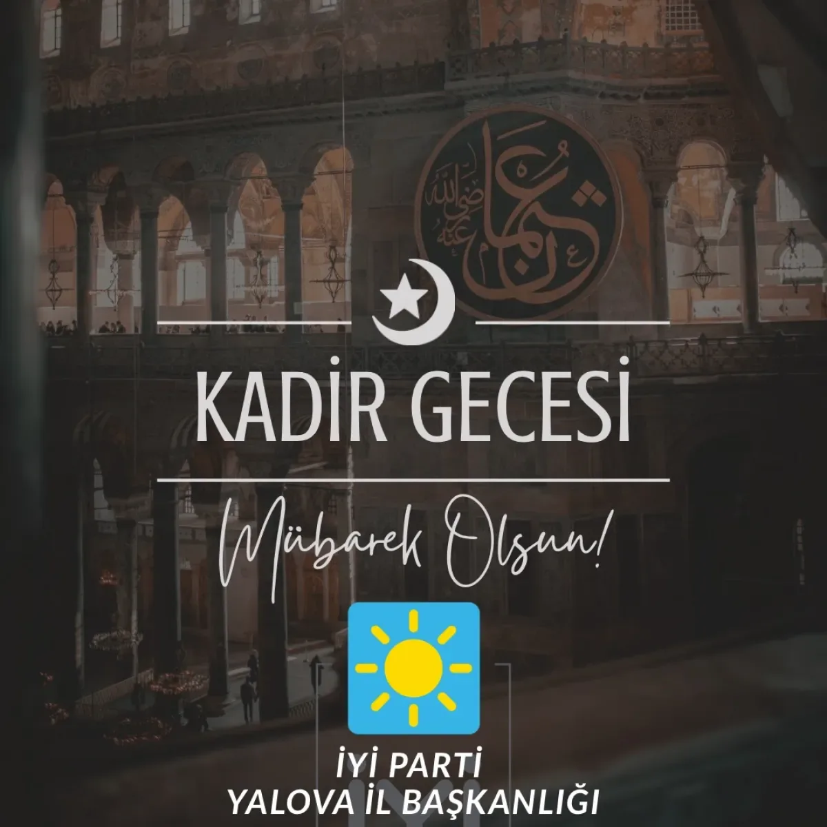 İYİ Parti Yalova İl Başkanlığı'ndan Kadir Gecesi Mesajı İYİ Parti Yalova İl Başkanlığı'ndan Kadir Gecesi Mesajı