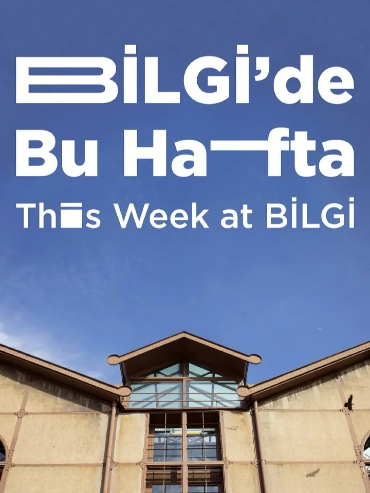 İstanbul Bilgi Üniversitesi'nde Bu Hafta Neler Olacak? İstanbul Bilgi Üniversitesi'nde Bu Hafta Neler Olacak?