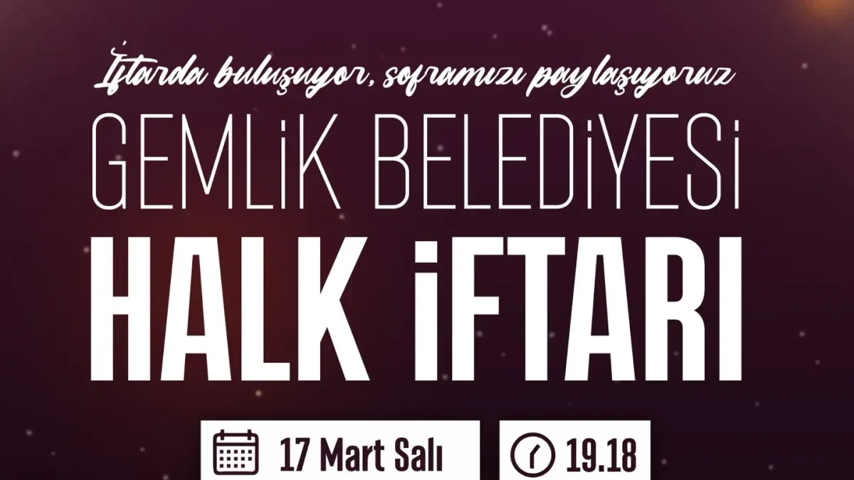 Gemlik Belediyesi 17 Mart'ta Halk İftarı Düzenliyor: Tüm Hemşehriler Davetli Gemlik Belediyesi 17 Mart'ta Halk İftarı Düzenliyor: Tüm Hemşehriler Davetli
