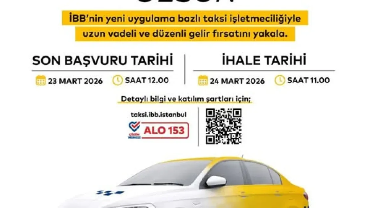 İBB Uygulama Bazlı Taksi İhalesi: 24 Mart'ta Gerçekleşecek, Son Başvuru 23 Mart İBB Uygulama Bazlı Taksi İhalesi: 24 Mart'ta Gerçekleşecek, Son Başvuru 23 Mart