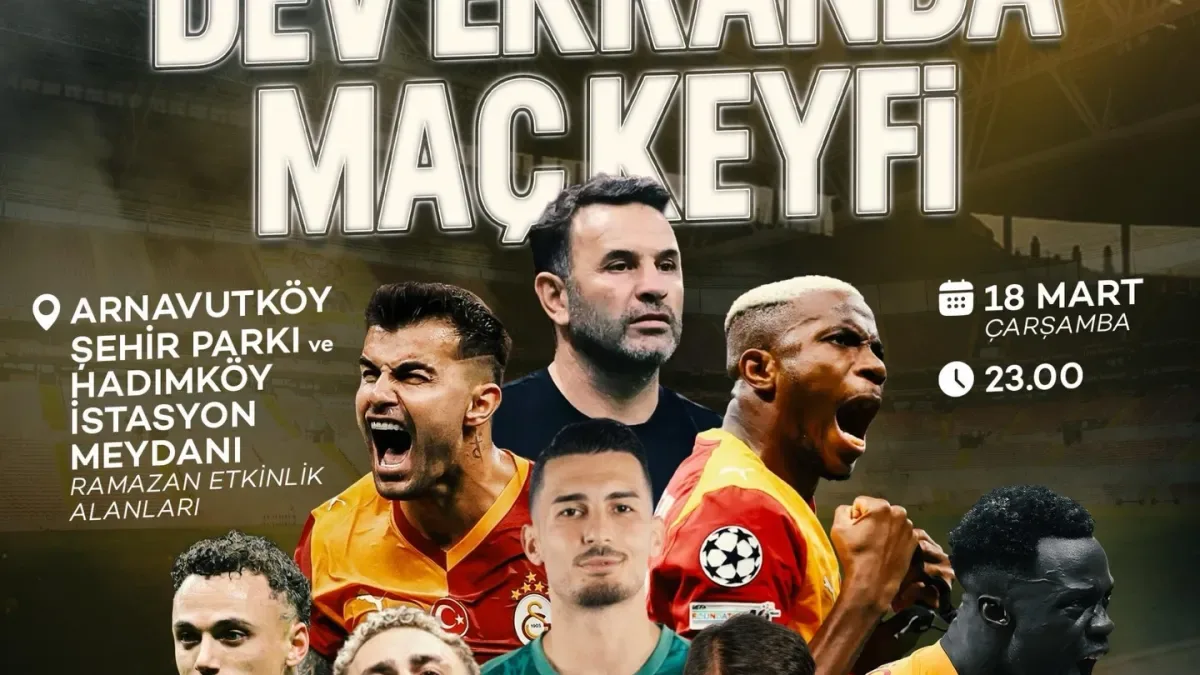 Galatasaray Maçı Arnavutköy'de Dev Ekranlarda Canlı Yayınlanacak Galatasaray Maçı Arnavutköy'de Dev Ekranlarda Canlı Yayınlanacak