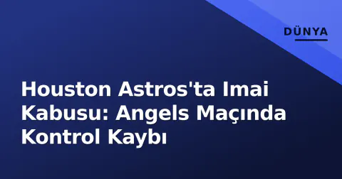 Houston Astros'ta Imai Kabusu: Angels Maçında Kontrol Kaybı