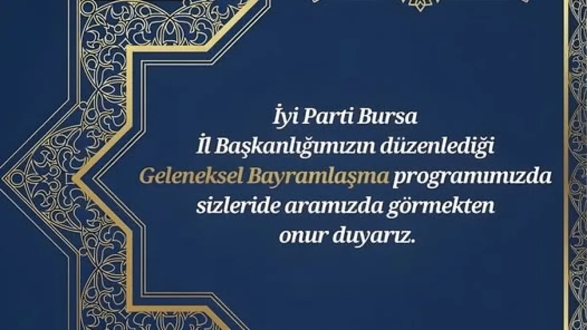 İYİ Parti Bursa, 21 Mart'ta Sadabad Sarayı'nda Bayramlaşma Düzenliyor İYİ Parti Bursa, 21 Mart'ta Sadabad Sarayı'nda Bayramlaşma Düzenliyor