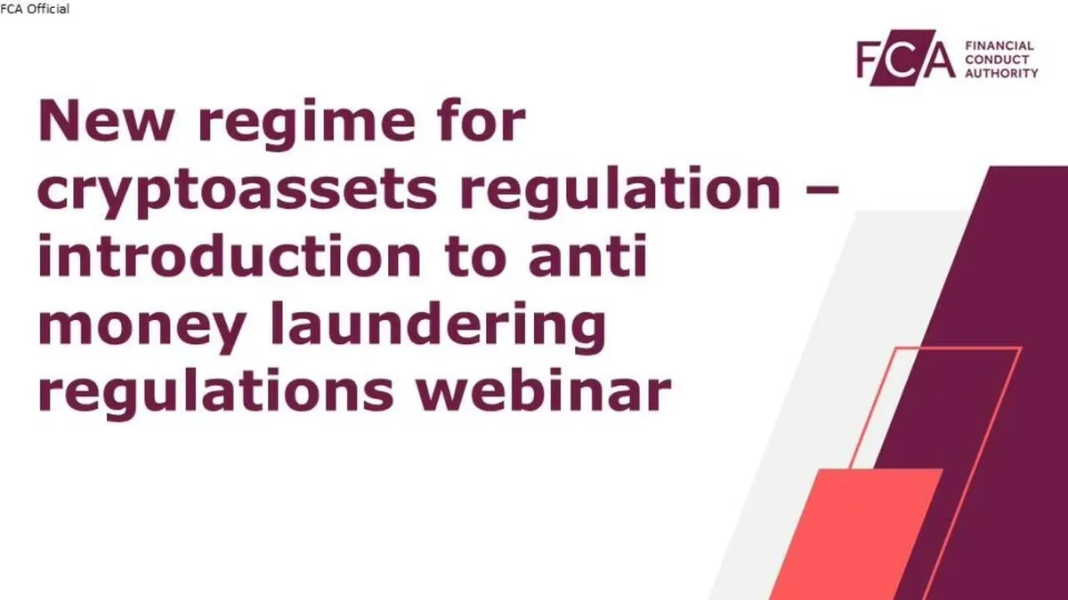FCA Hosts Final Cryptoasset Regulation Webinar Today on AML, PF, and CTF Rules FCA Hosts Final Cryptoasset Regulation Webinar Today on AML, PF, and CTF Rules